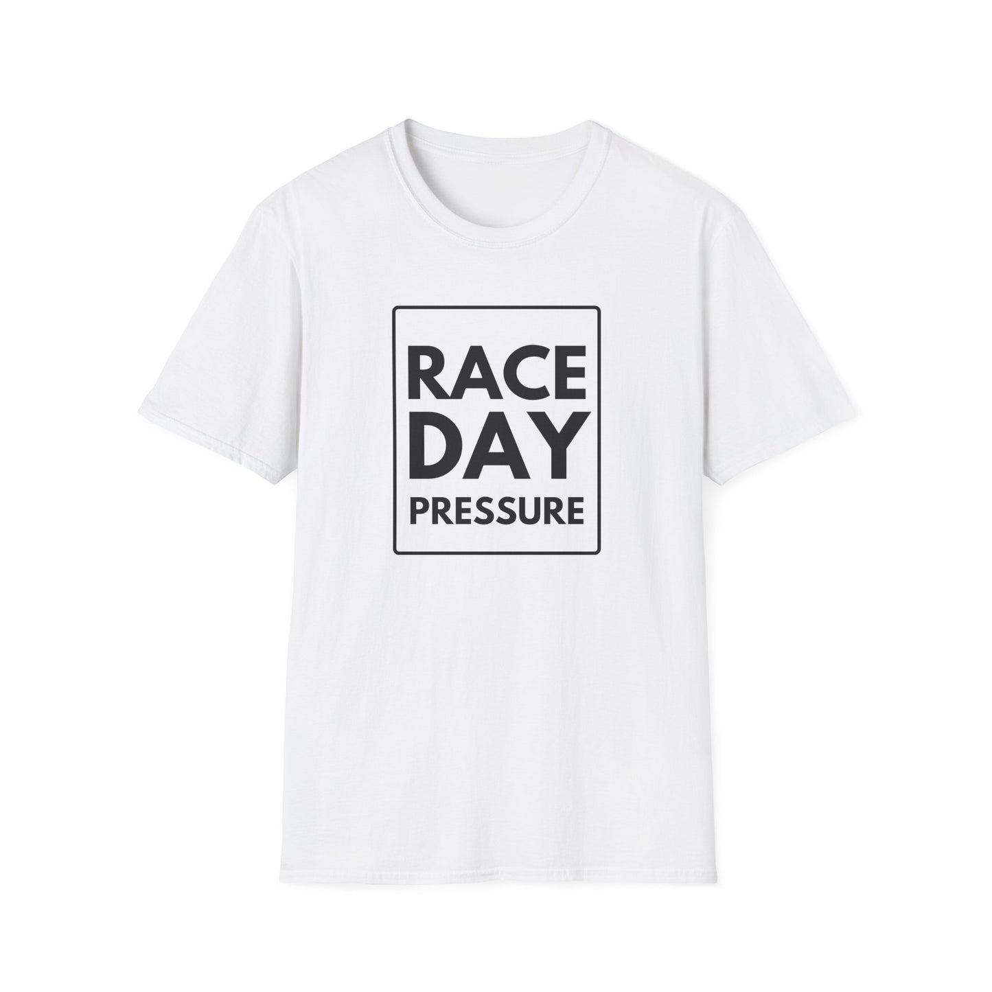 RACE DAY PRESSURE T-Shirt