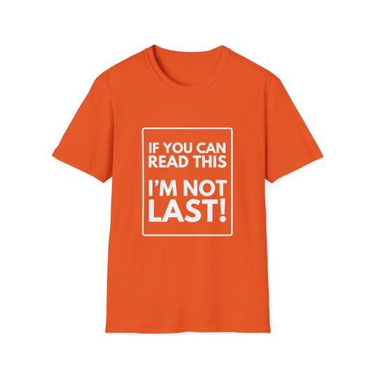 I'M NOT LAST T-Shirt