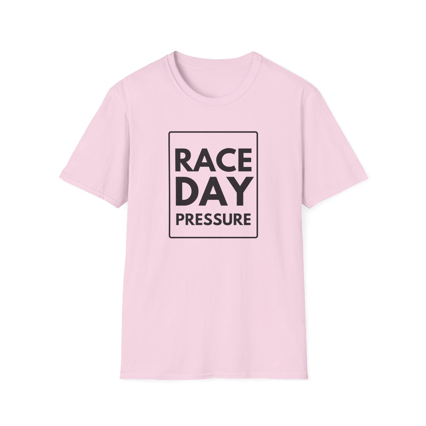 RACE DAY PRESSURE T-Shirt