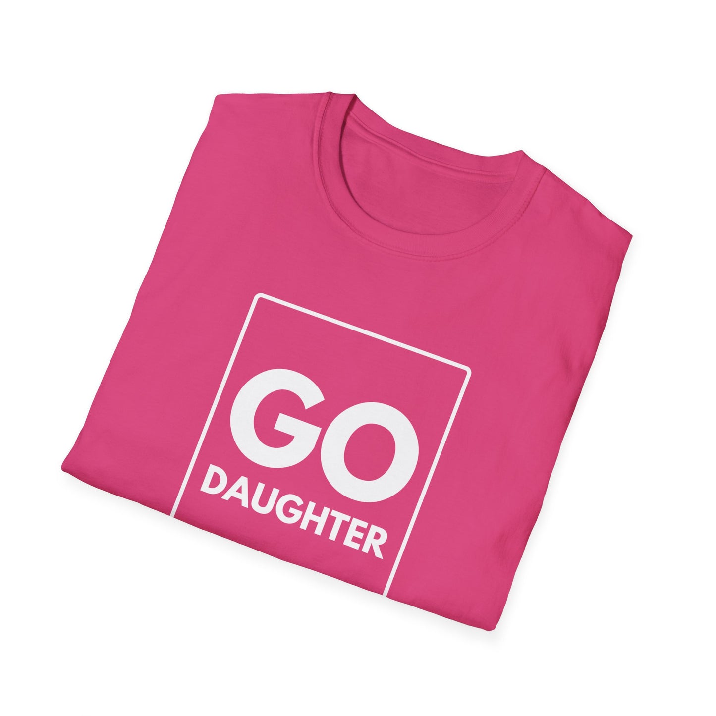 GO DAUGHTER T-Shirt