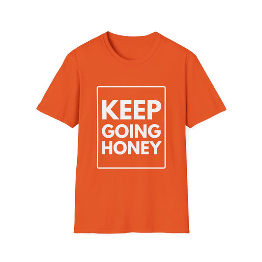KEEP GOING HONEY T-Shirt
