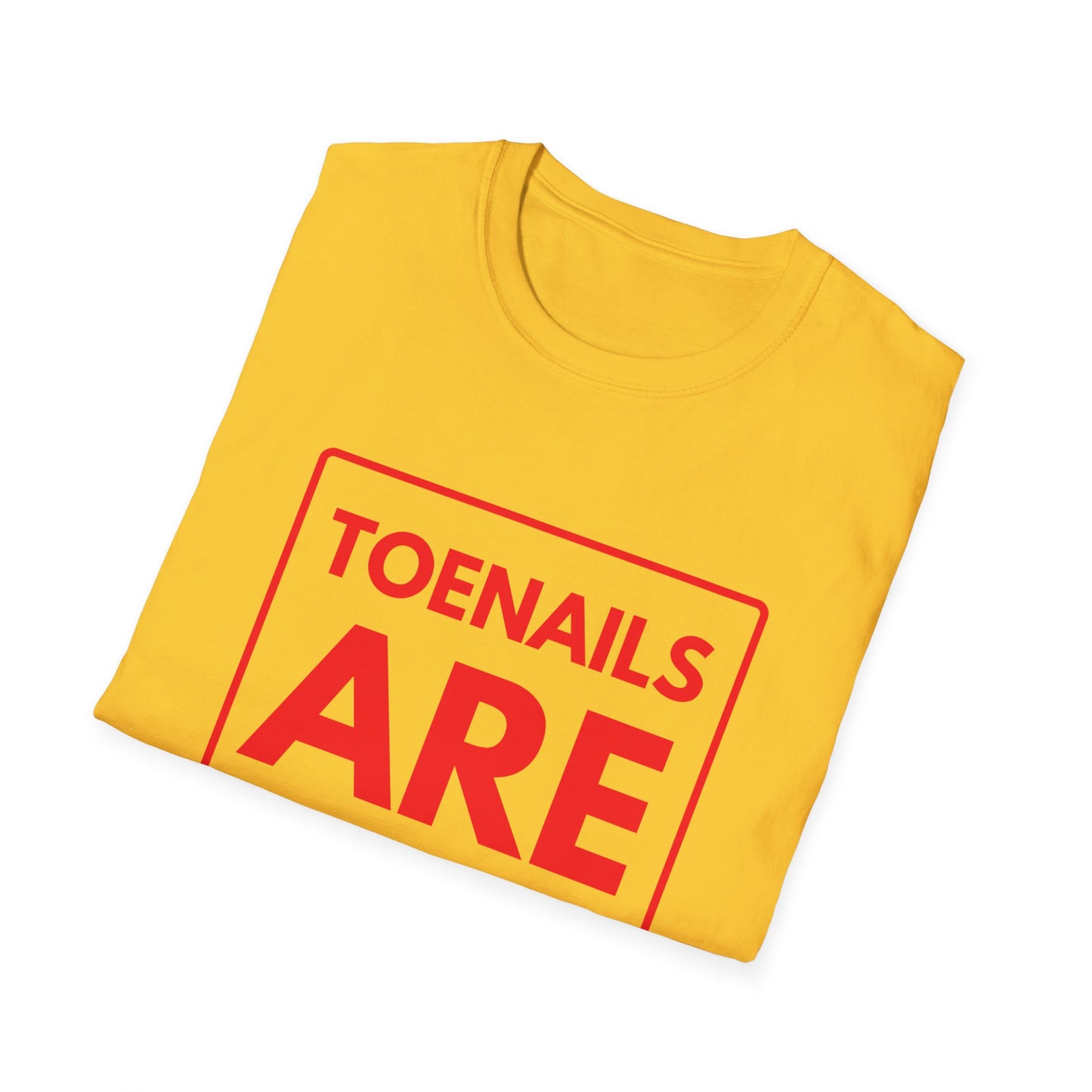 TOENAILS ARE OVERRATED T-Shirt