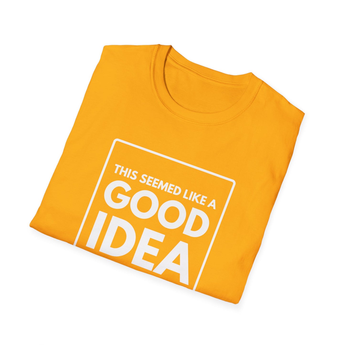GOOD IDEA 4 MONTHS AGO T-Shirt