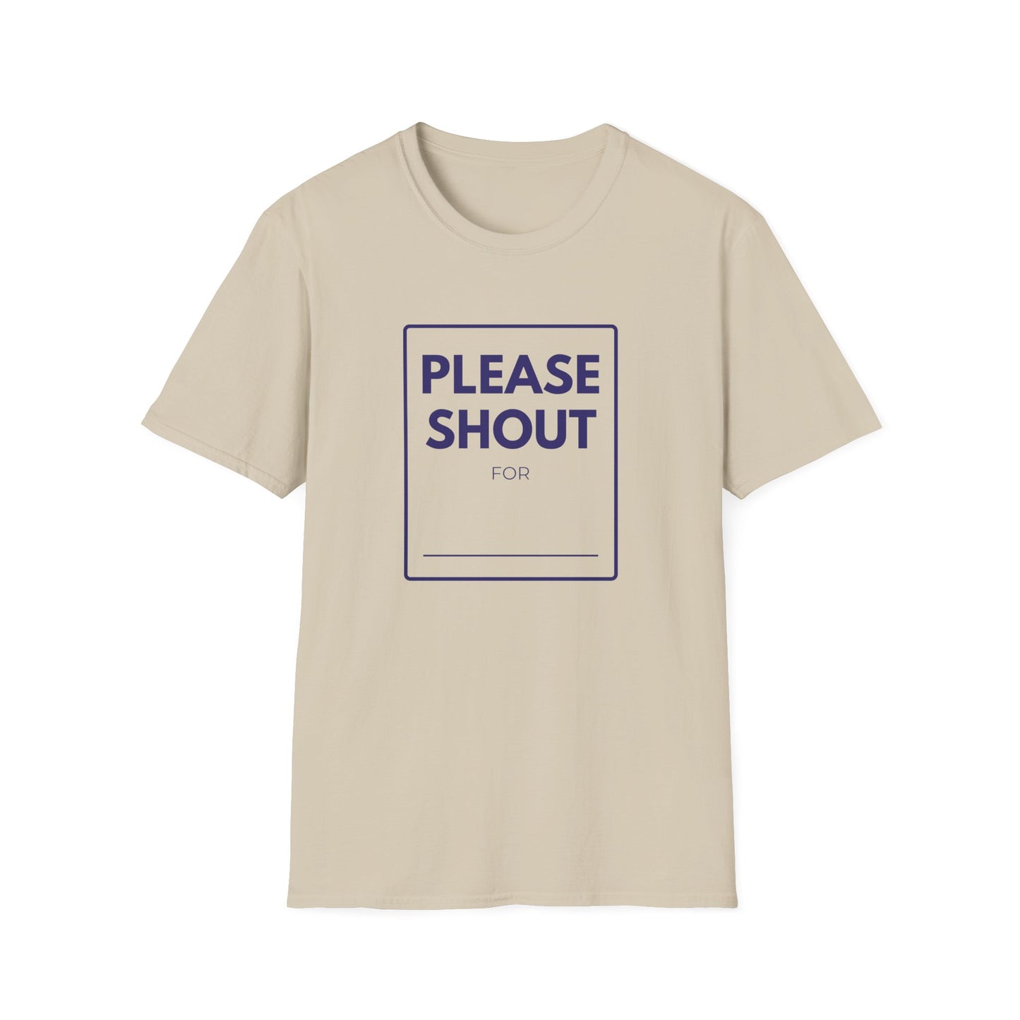 SHOUT FOR T-Shirt