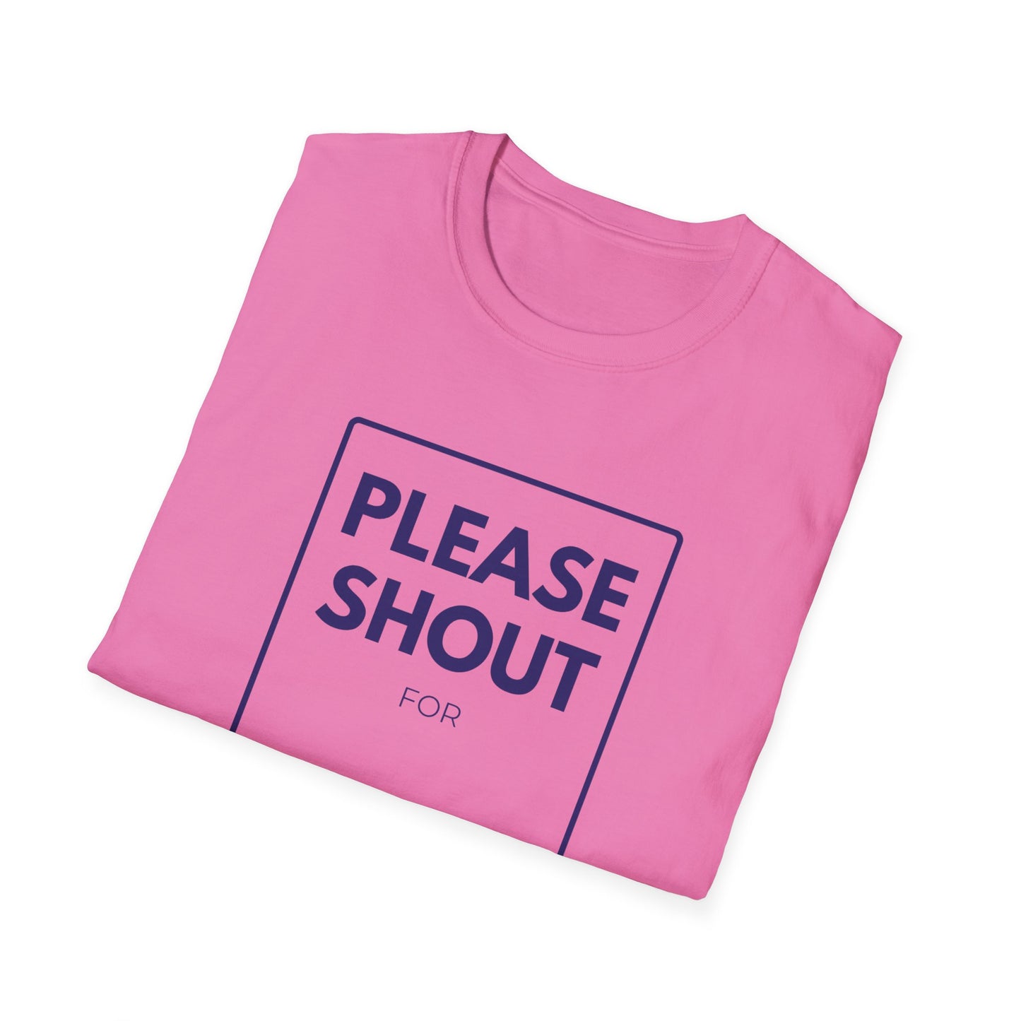 SHOUT FOR T-Shirt