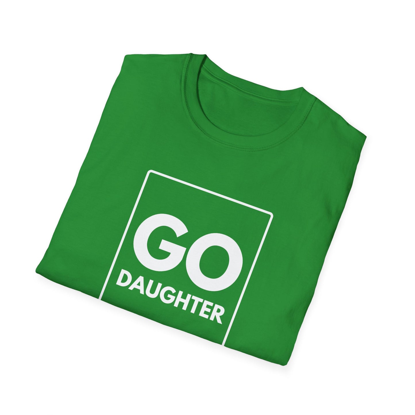 GO DAUGHTER T-Shirt