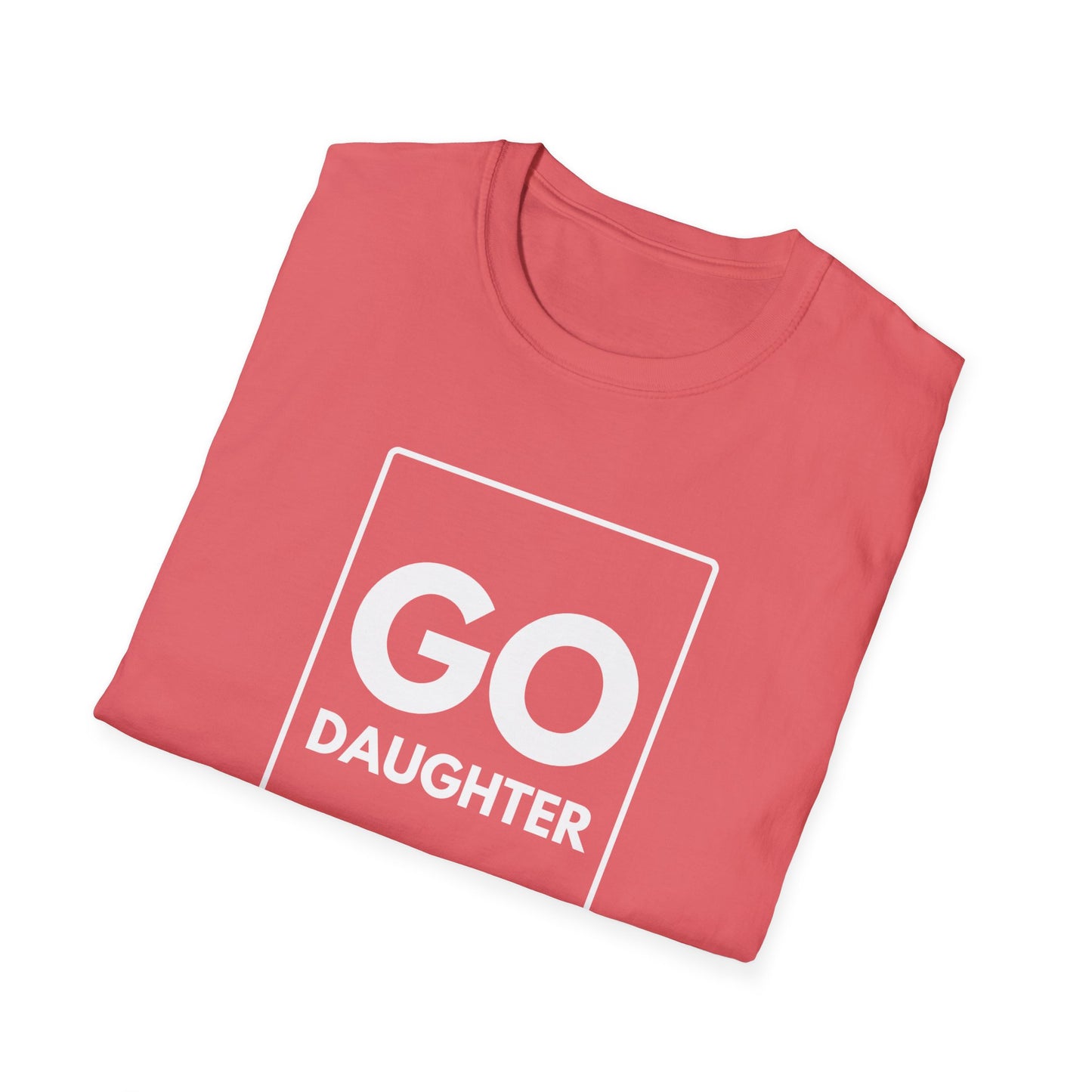 GO DAUGHTER T-Shirt