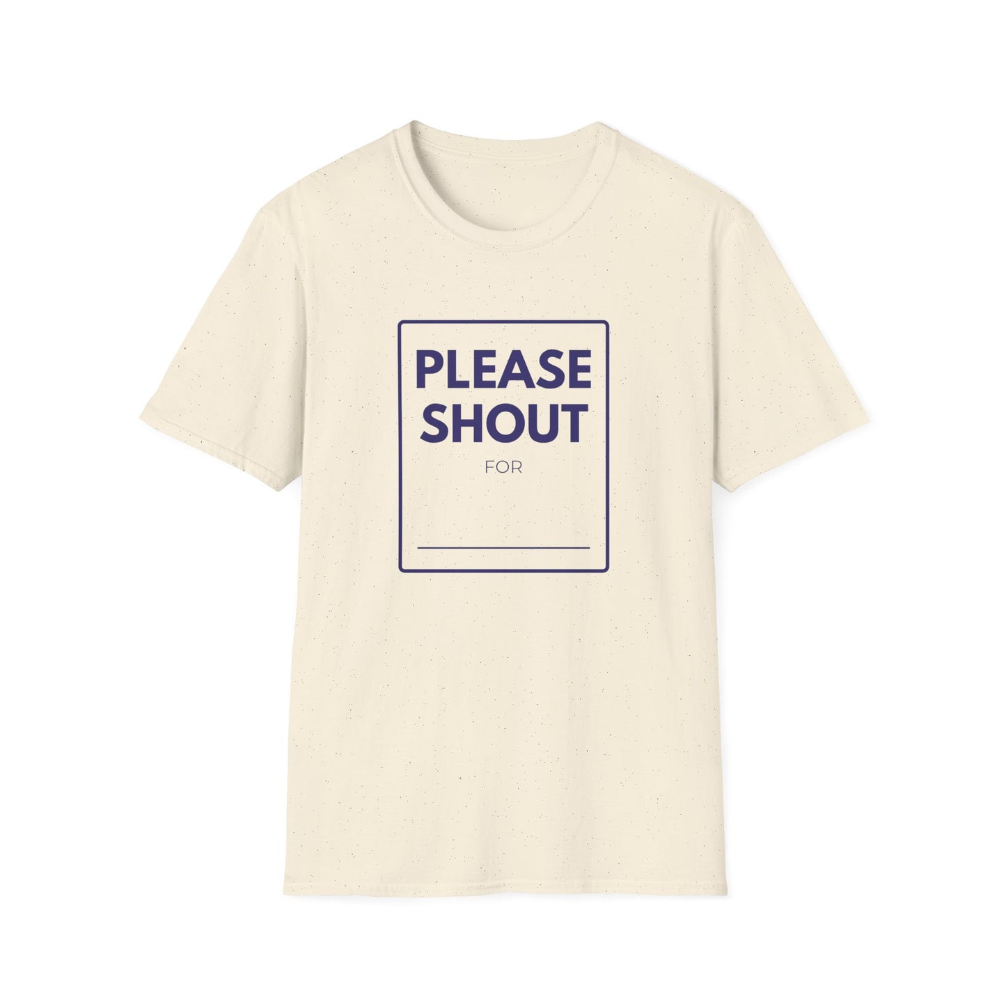 SHOUT FOR T-Shirt