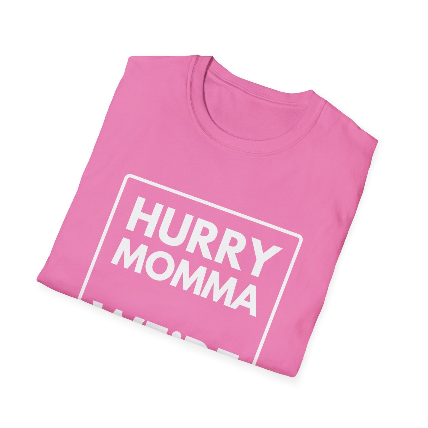 MOMMA WE'RE HUNGRY T-Shirt