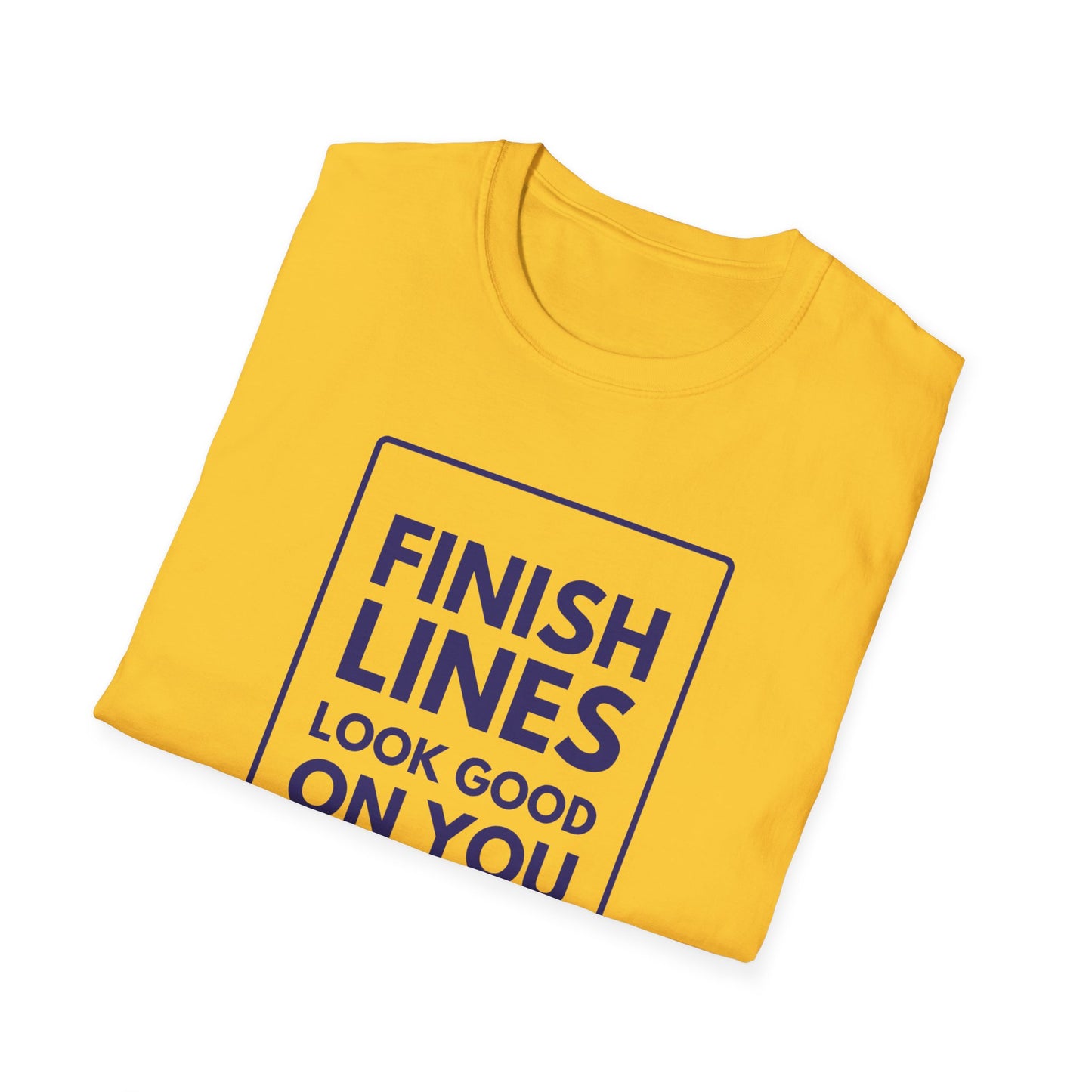 FINISH LINES LOOK GOOD T-Shirt