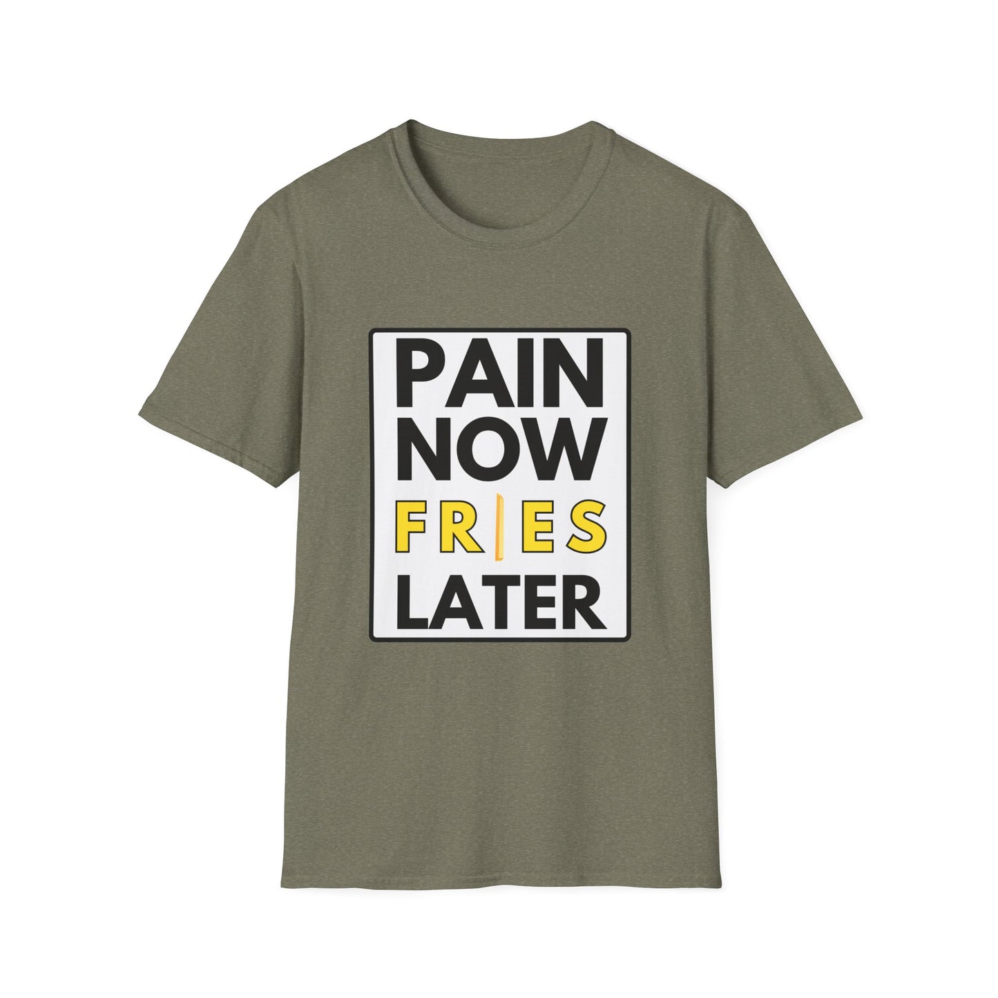 FRIES LATER T-Shirt