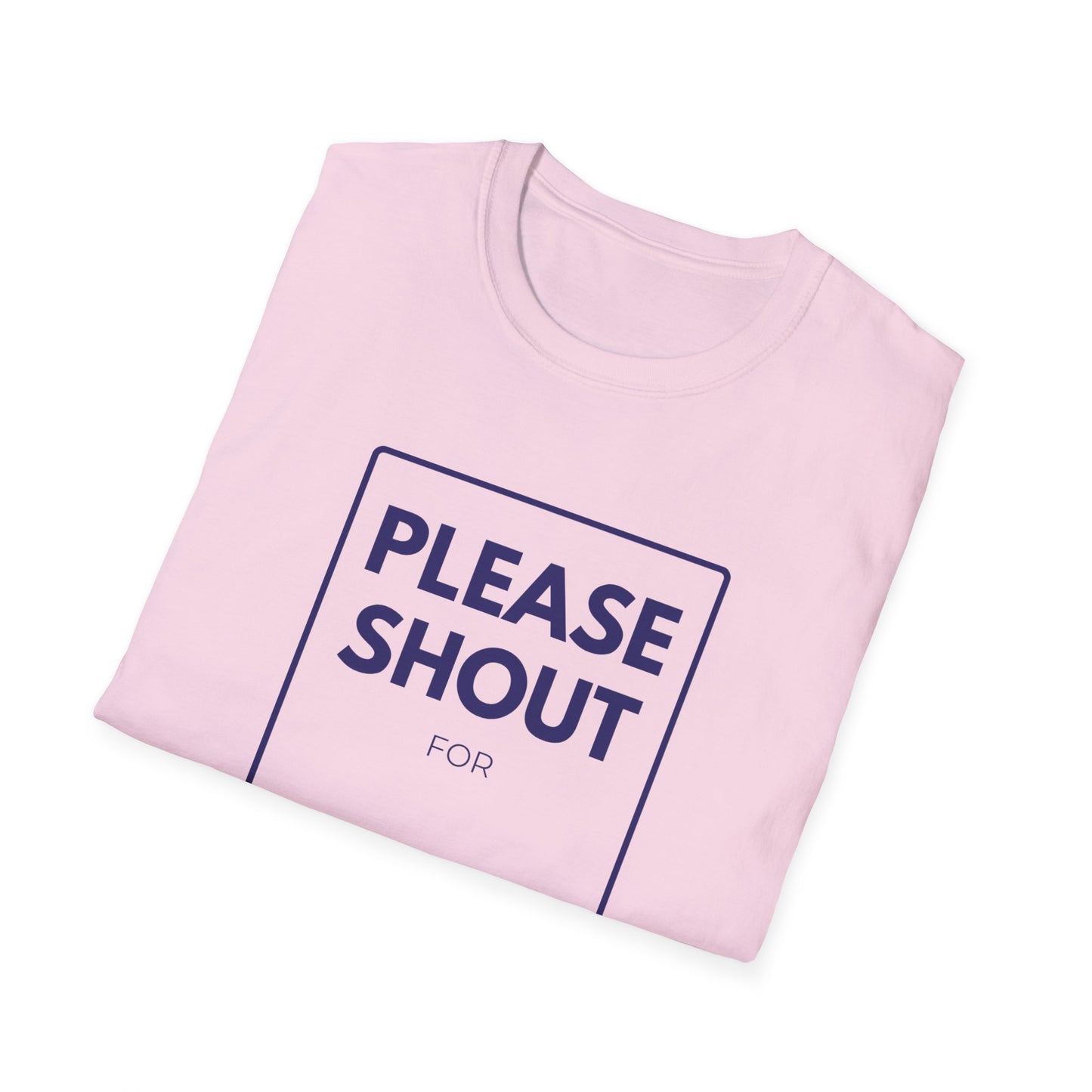 SHOUT FOR T-Shirt