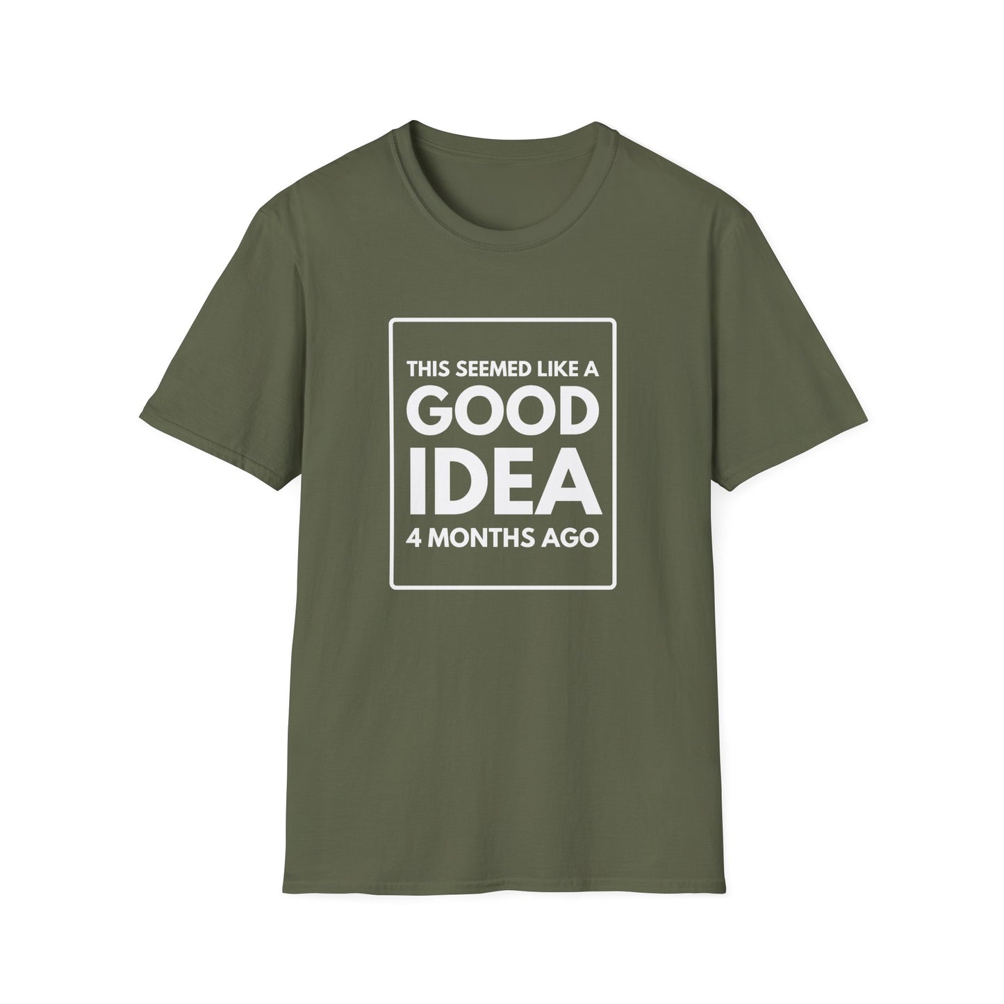 GOOD IDEA 4 MONTHS AGO T-Shirt