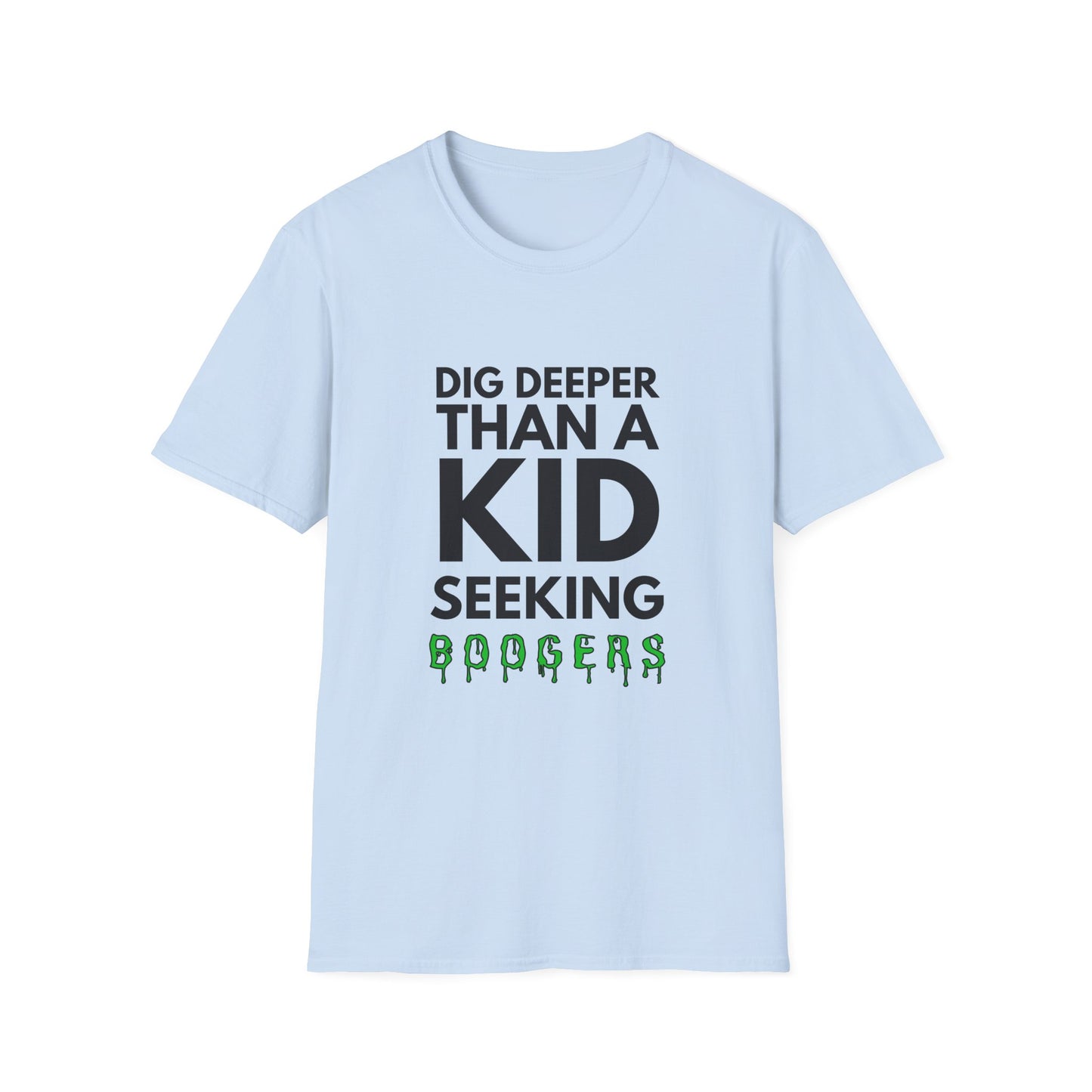 A KID SEEKING BOOGERS T-Shirt