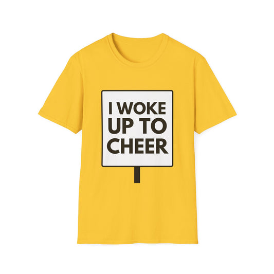 WOKE UP TO CHEER T-Shirt