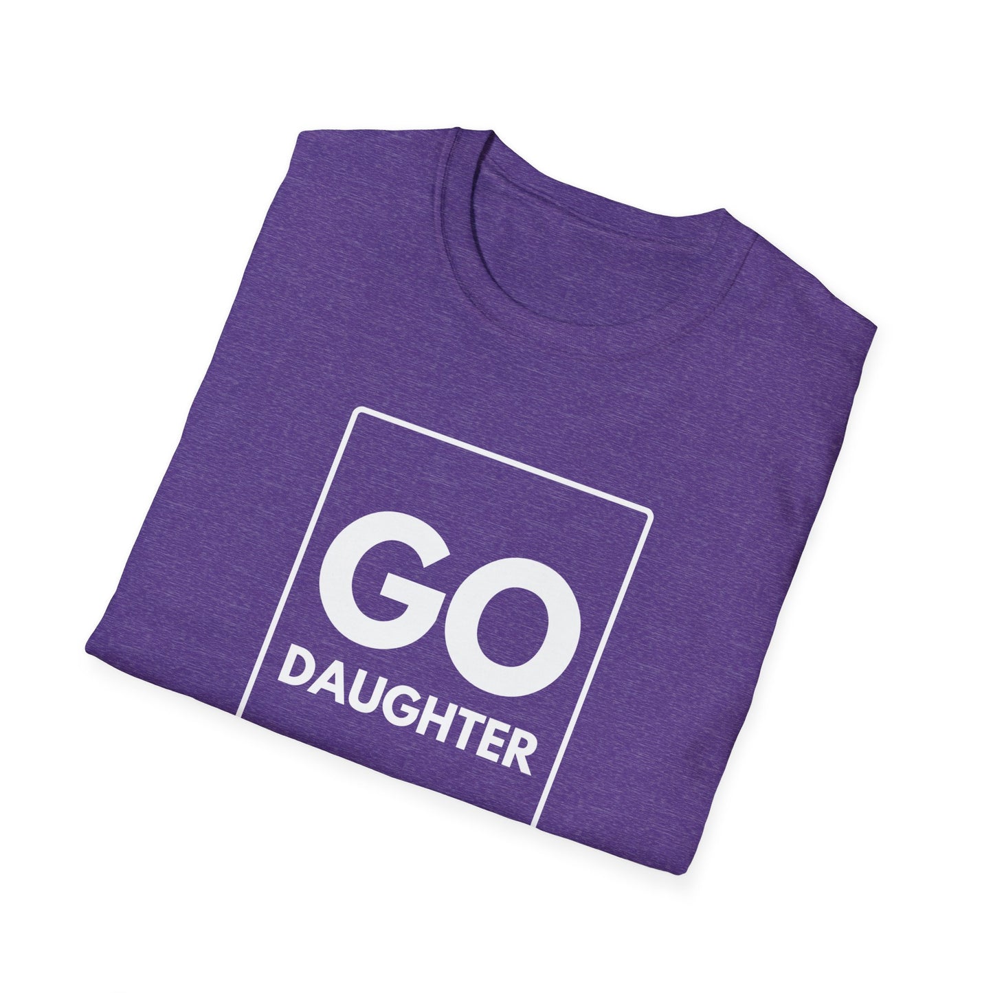 GO DAUGHTER T-Shirt