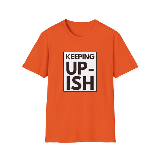KEEP UP-ISH T-Shirt