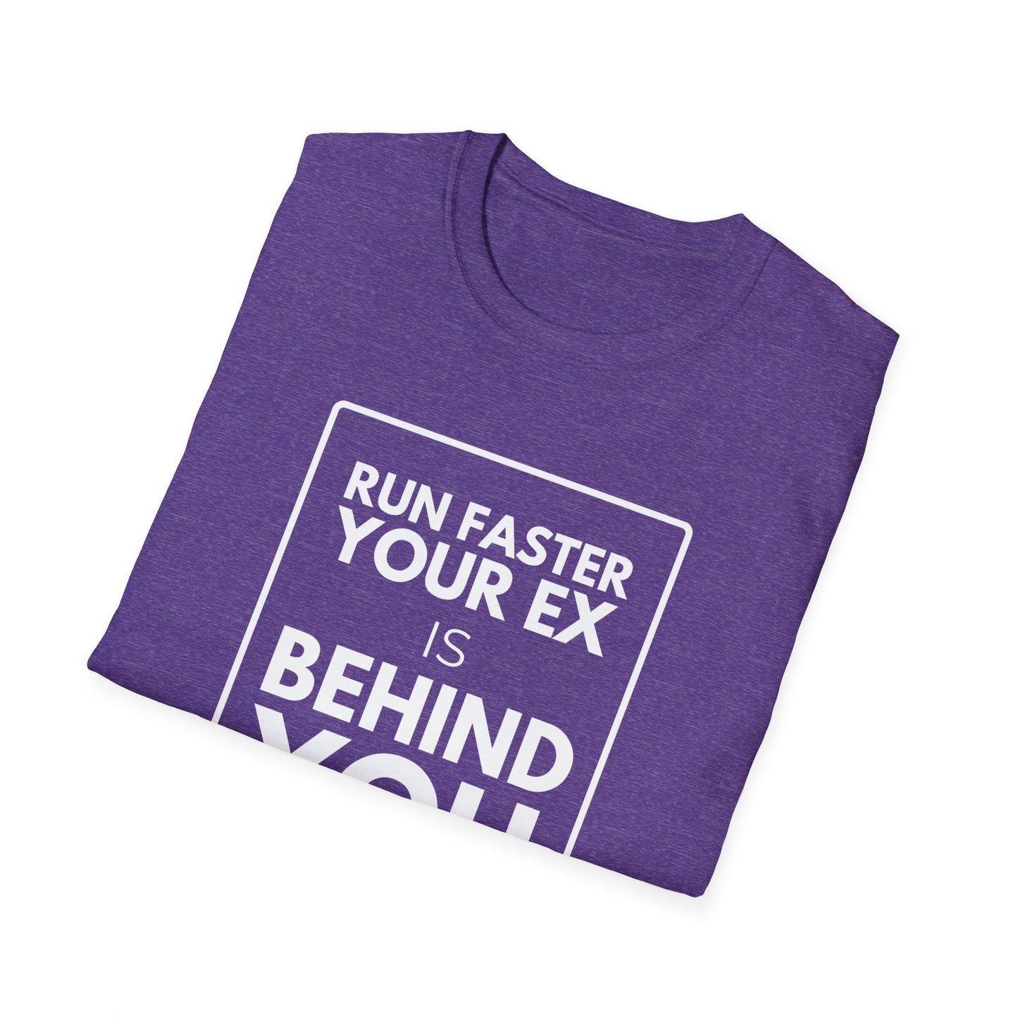 YOUR EX IS BEHIND YOU T-Shirt