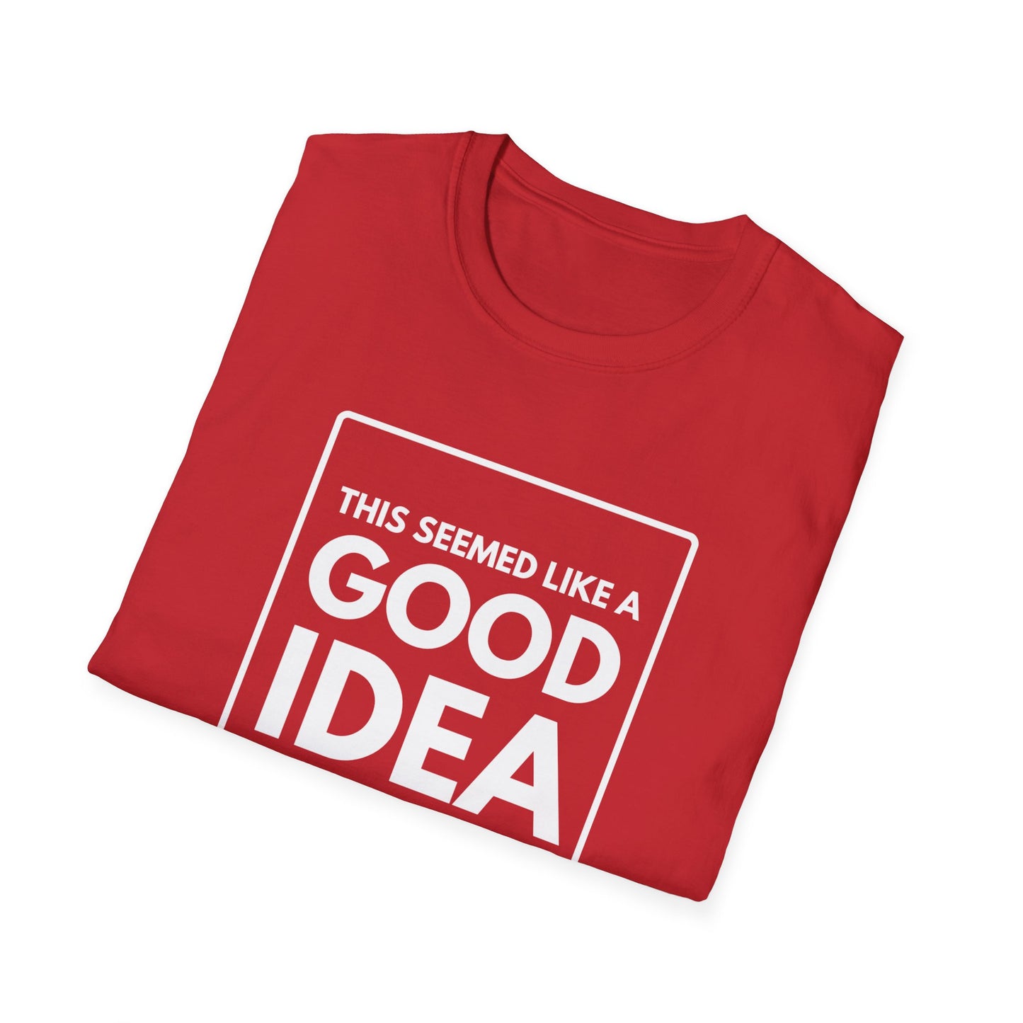GOOD IDEA 4 MONTHS AGO T-Shirt