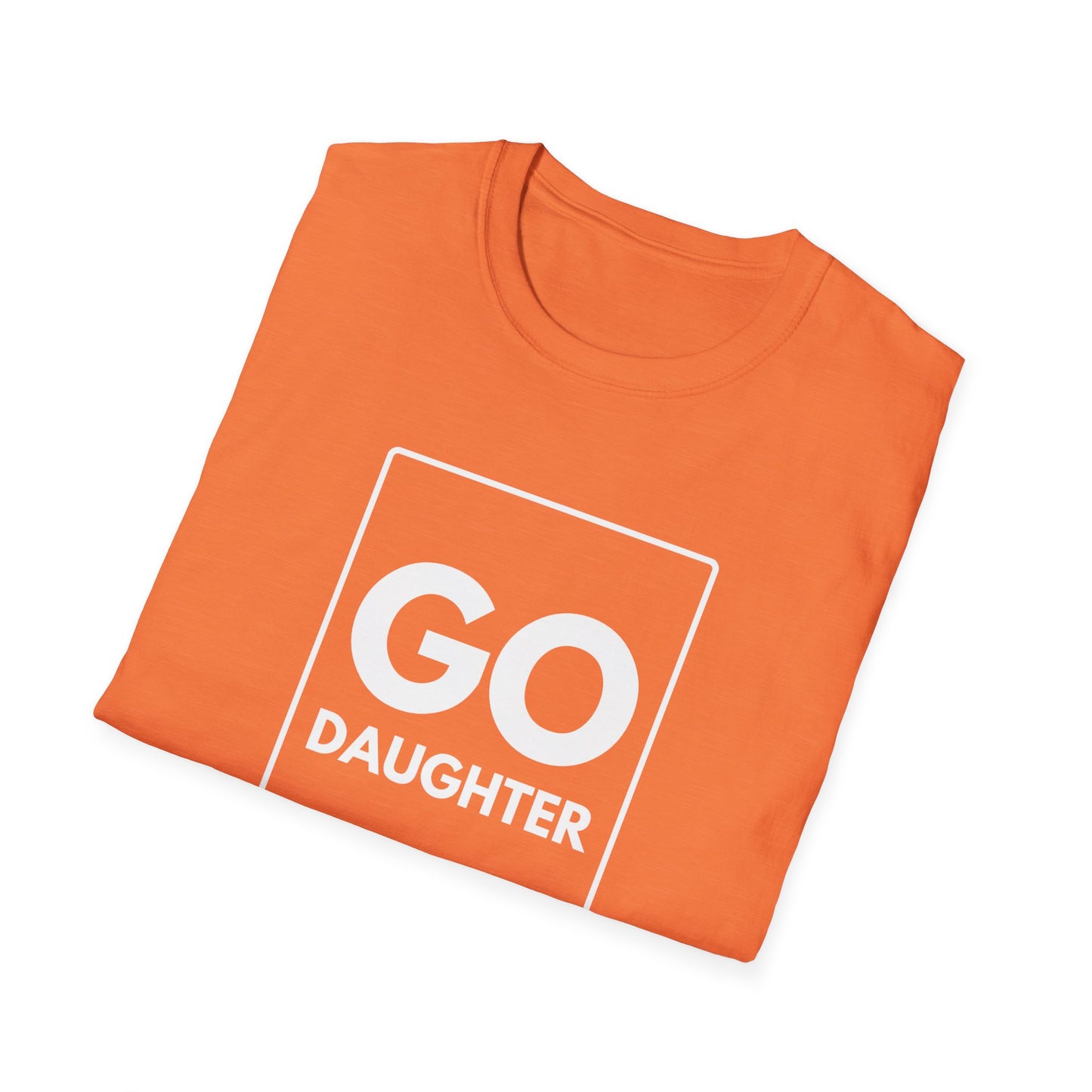 GO DAUGHTER T-Shirt