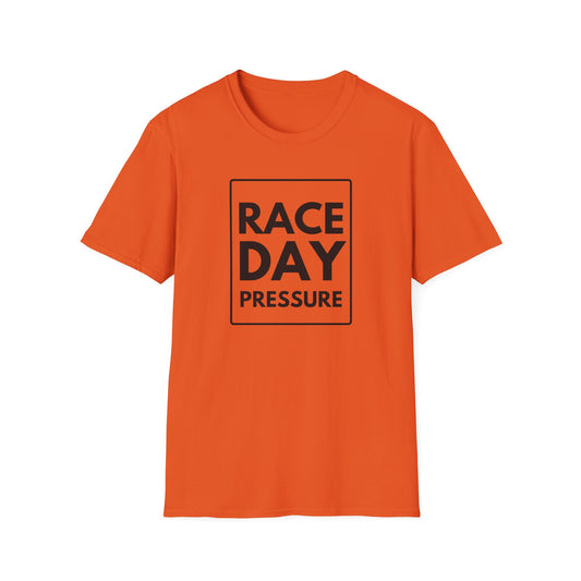 RACE DAY PRESSURE T-Shirt