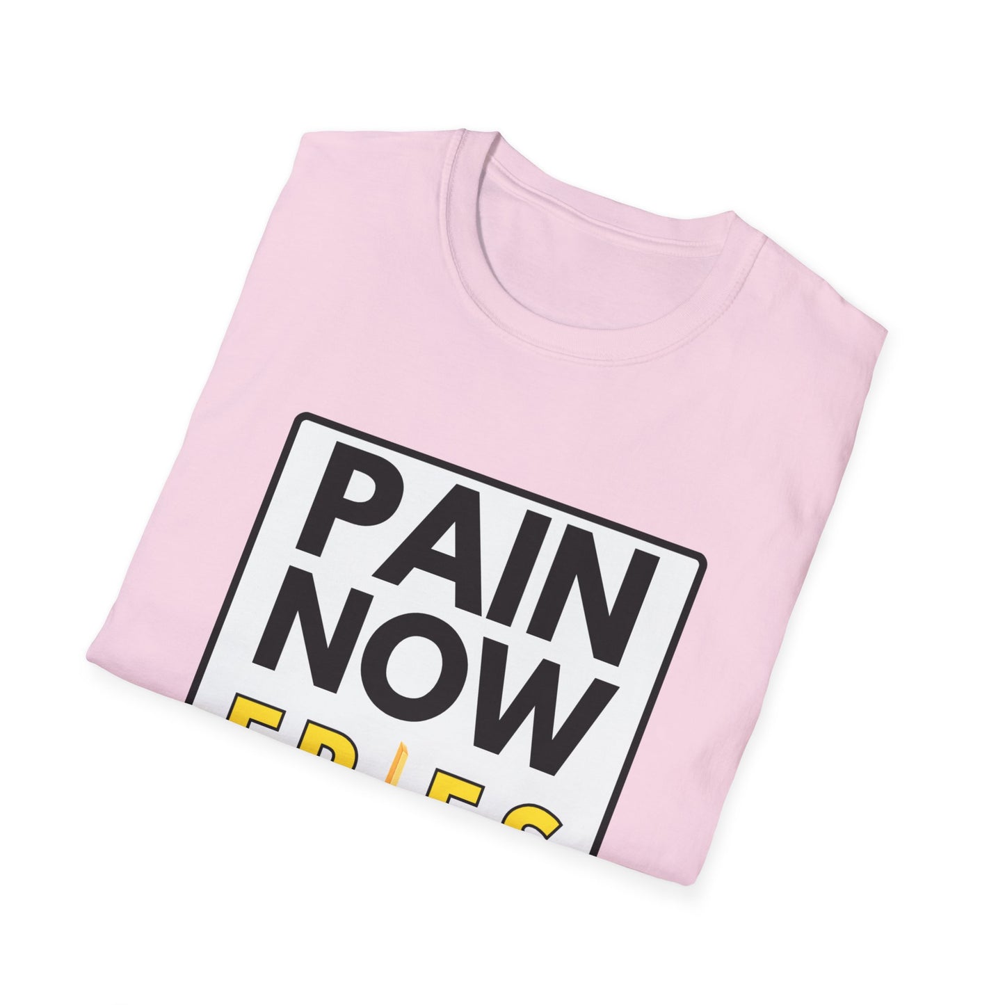 FRIES LATER T-Shirt