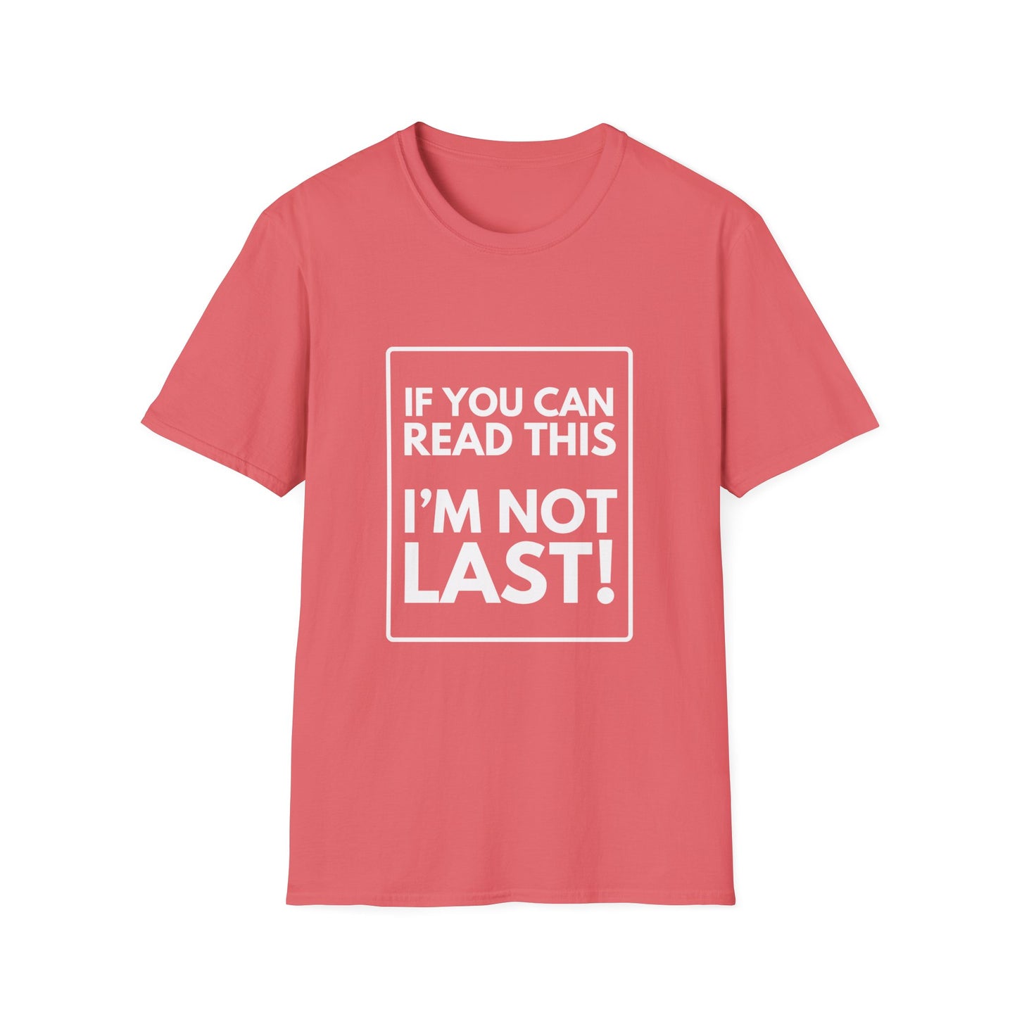 I'M NOT LAST T-Shirt