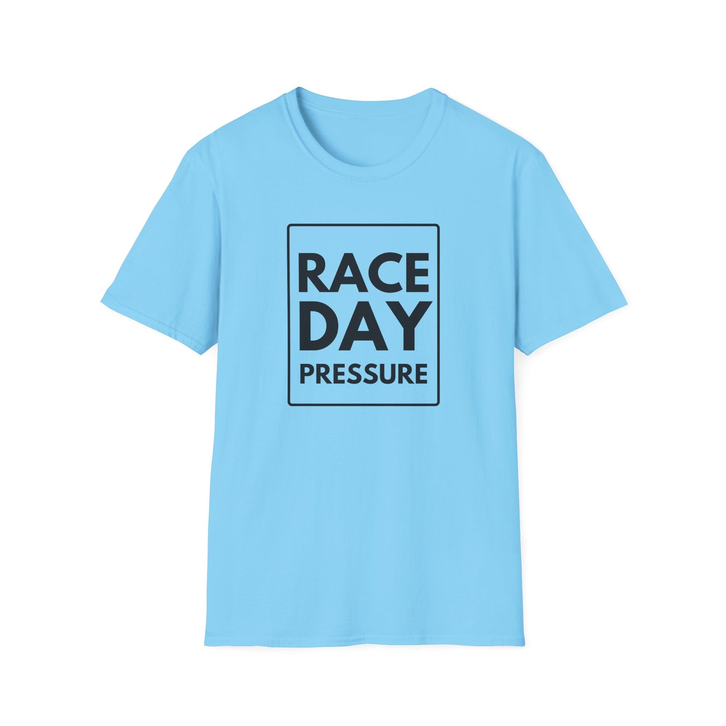 RACE DAY PRESSURE T-Shirt
