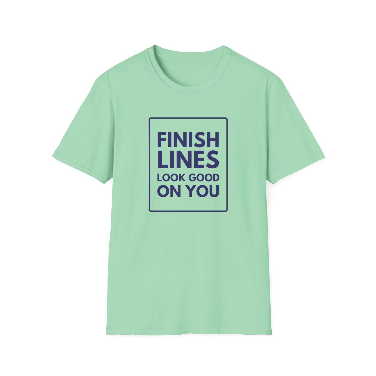 FINISH LINES LOOK GOOD T-Shirt