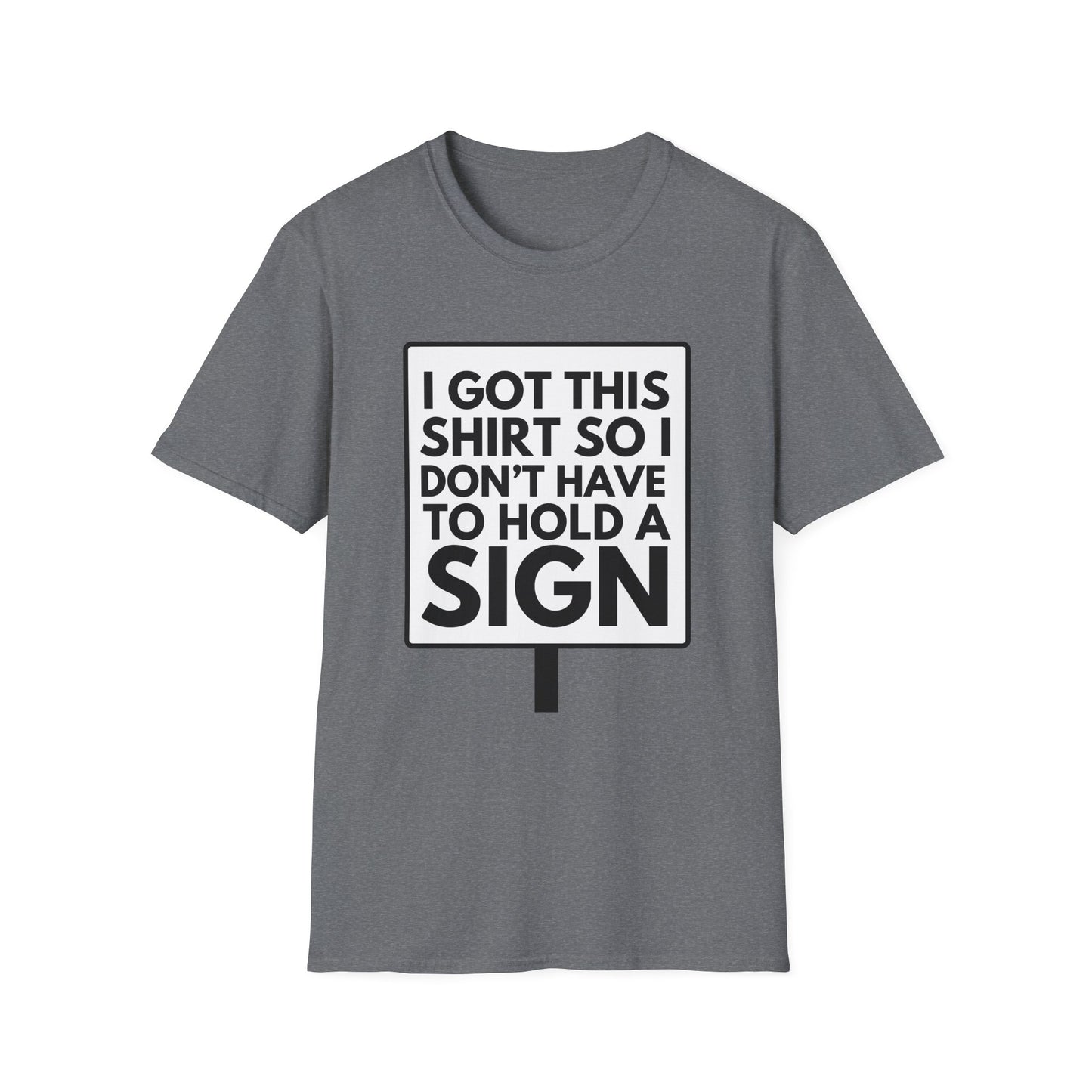 NOT HOLDING SIGN T-Shirt