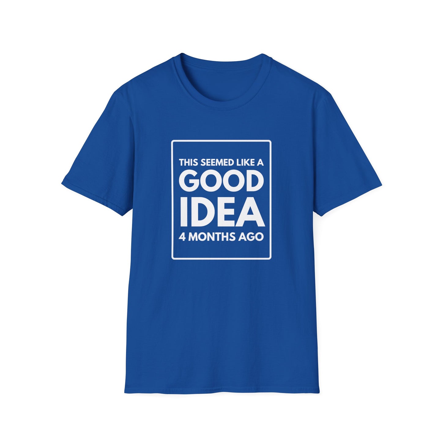 GOOD IDEA 4 MONTHS AGO T-Shirt