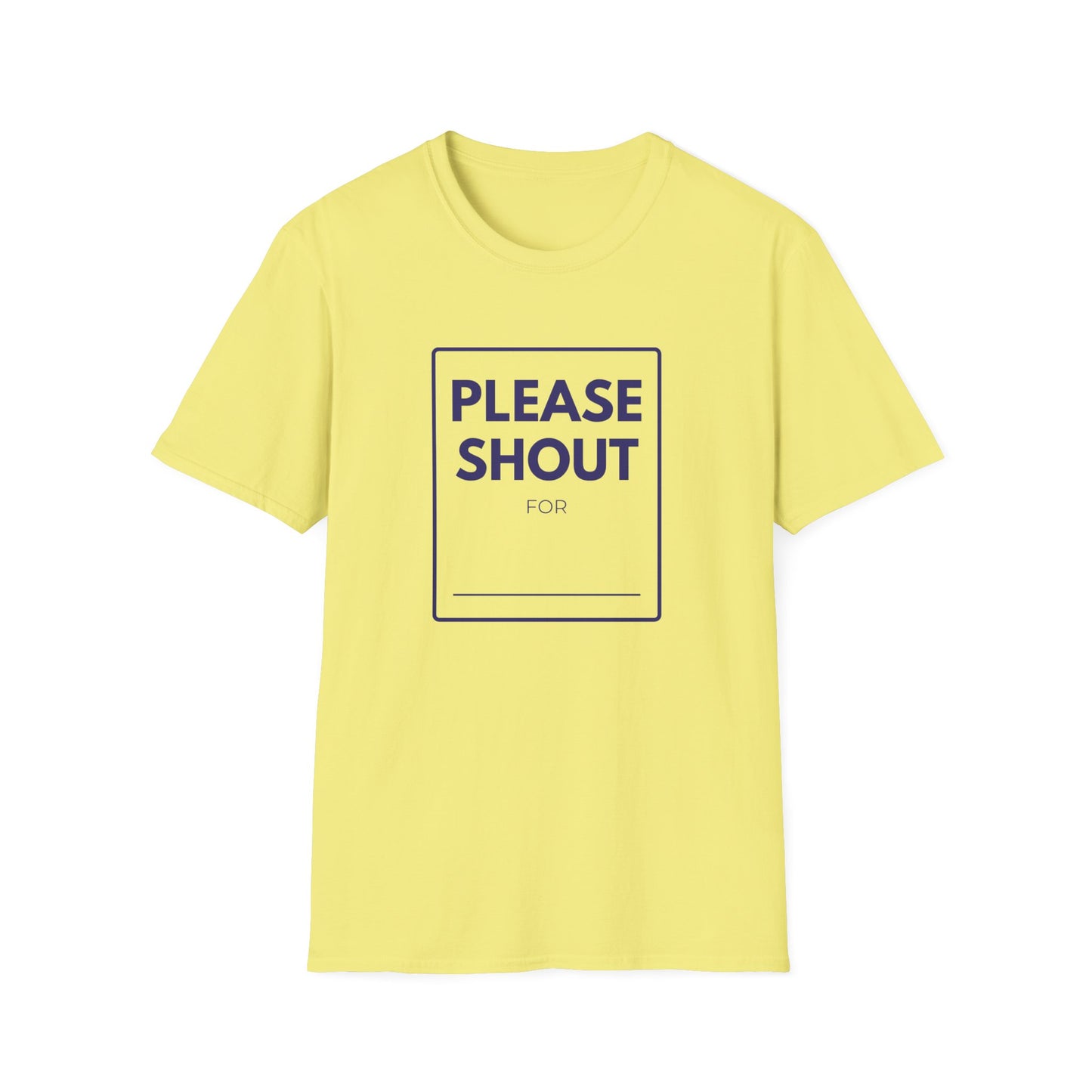 SHOUT FOR T-Shirt