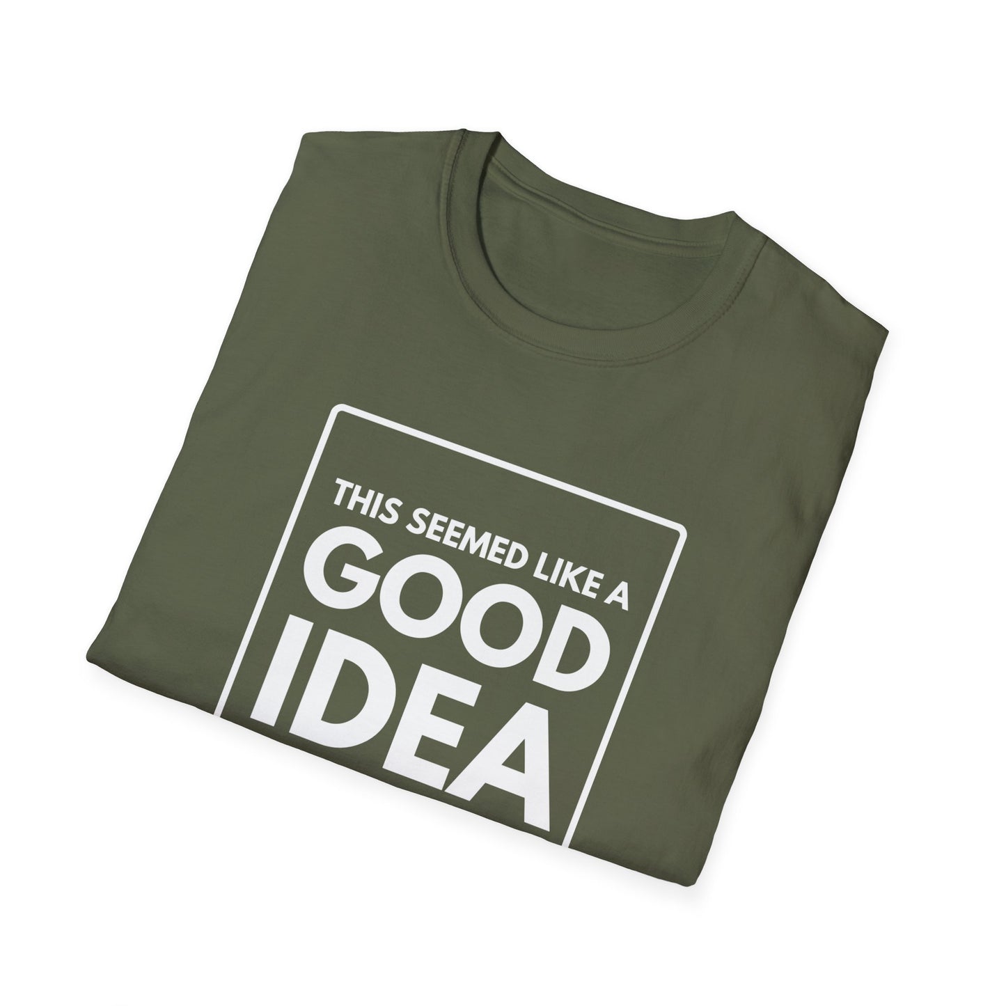 GOOD IDEA 4 MONTHS AGO T-Shirt