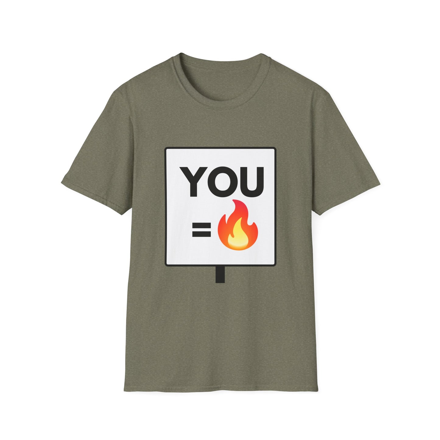 YOU = FIRE T-Shirt