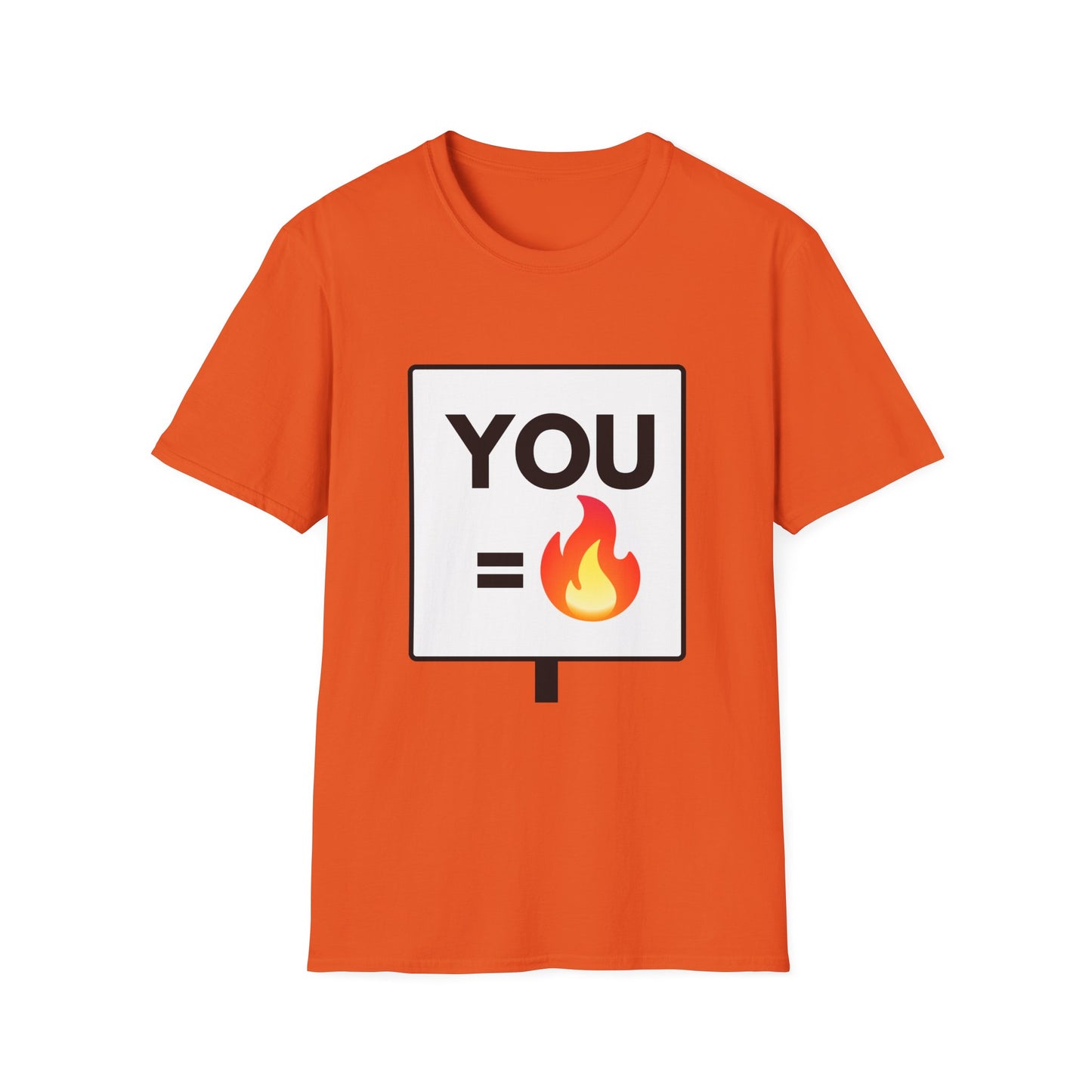 YOU = FIRE T-Shirt