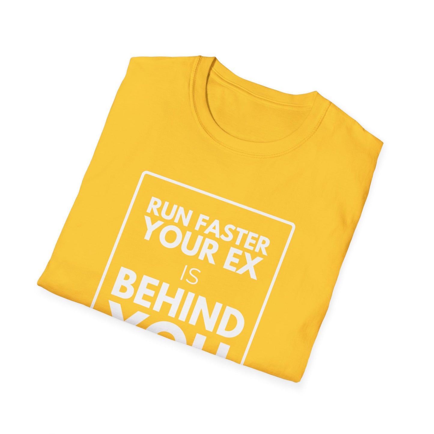 YOUR EX IS BEHIND YOU T-Shirt