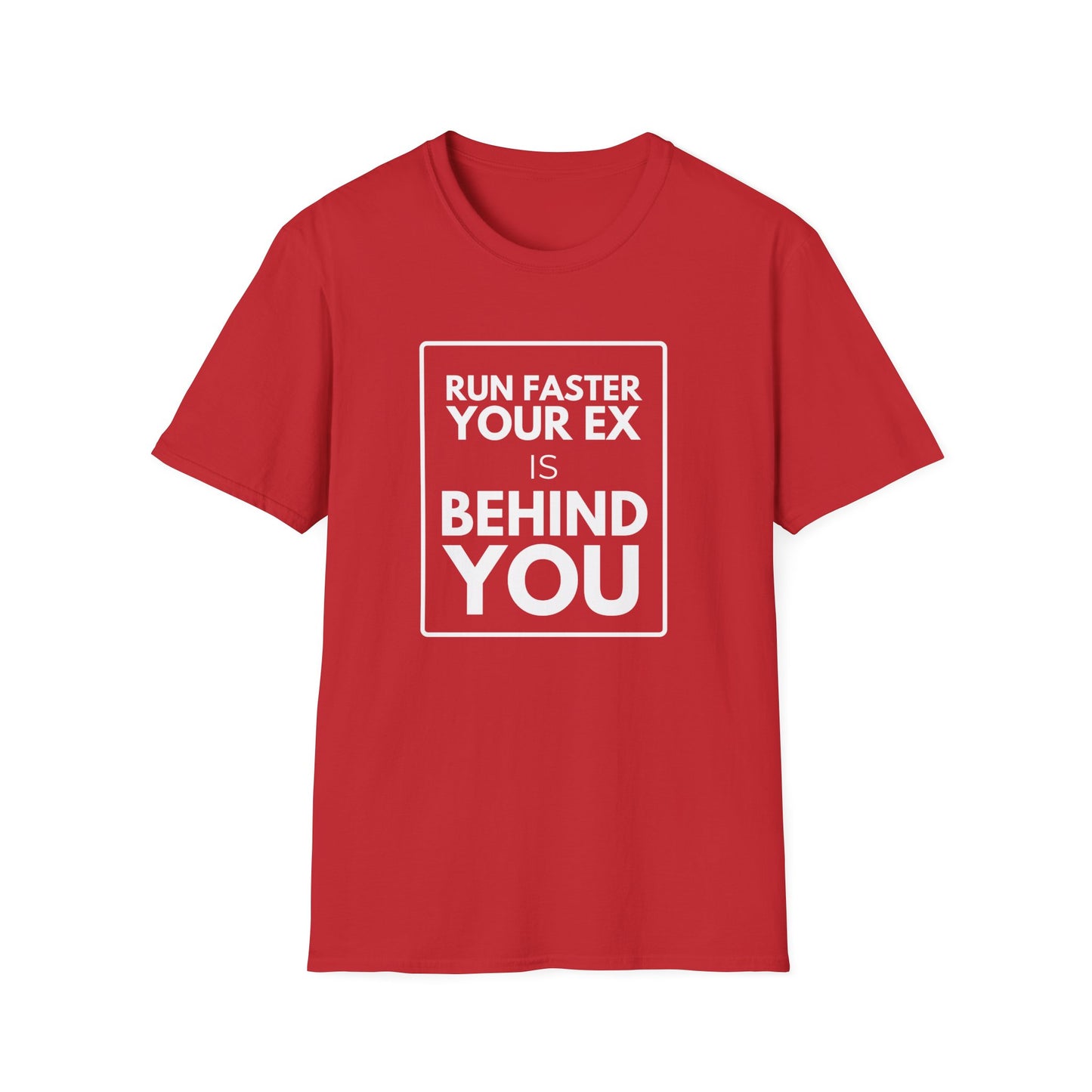 YOUR EX IS BEHIND YOU T-Shirt