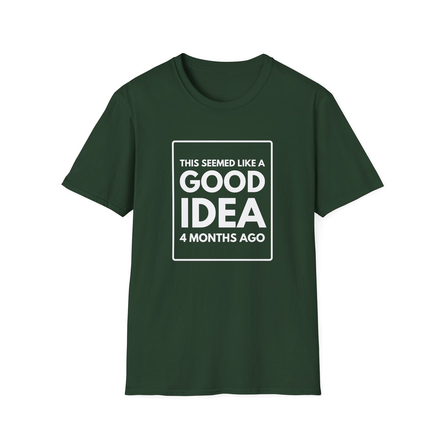 GOOD IDEA 4 MONTHS AGO T-Shirt