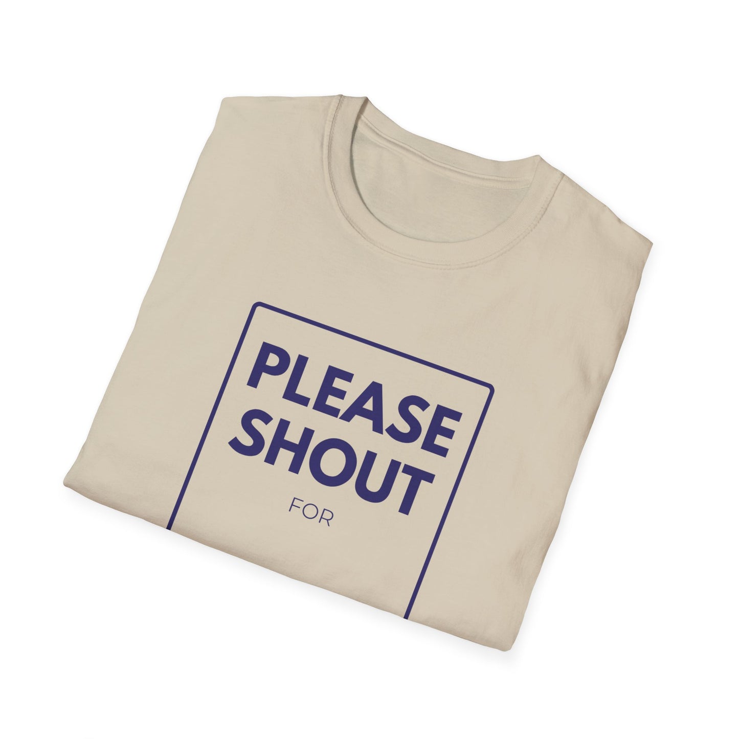 SHOUT FOR T-Shirt