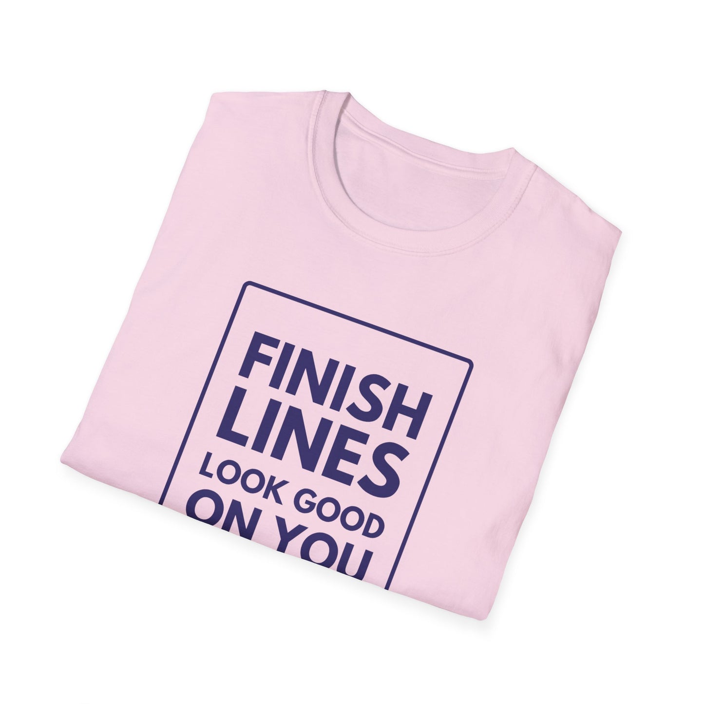 FINISH LINES LOOK GOOD T-Shirt
