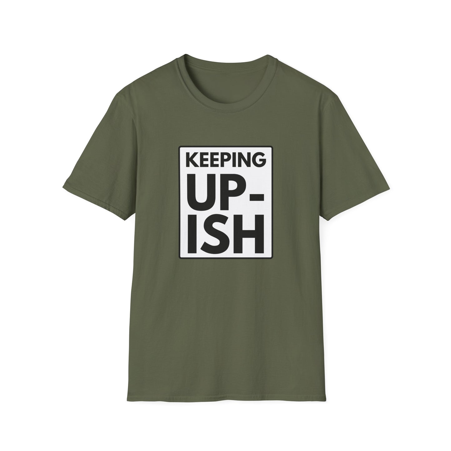 KEEP UP-ISH T-Shirt