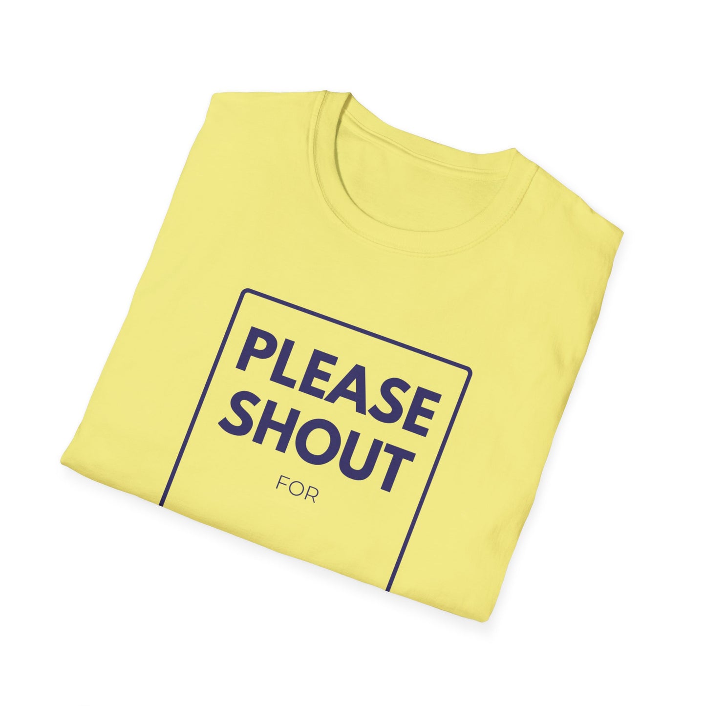 SHOUT FOR T-Shirt