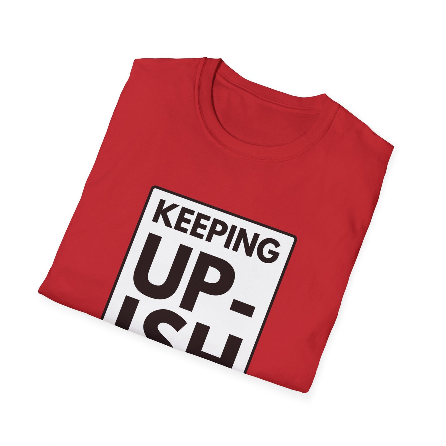 KEEP UP-ISH T-Shirt
