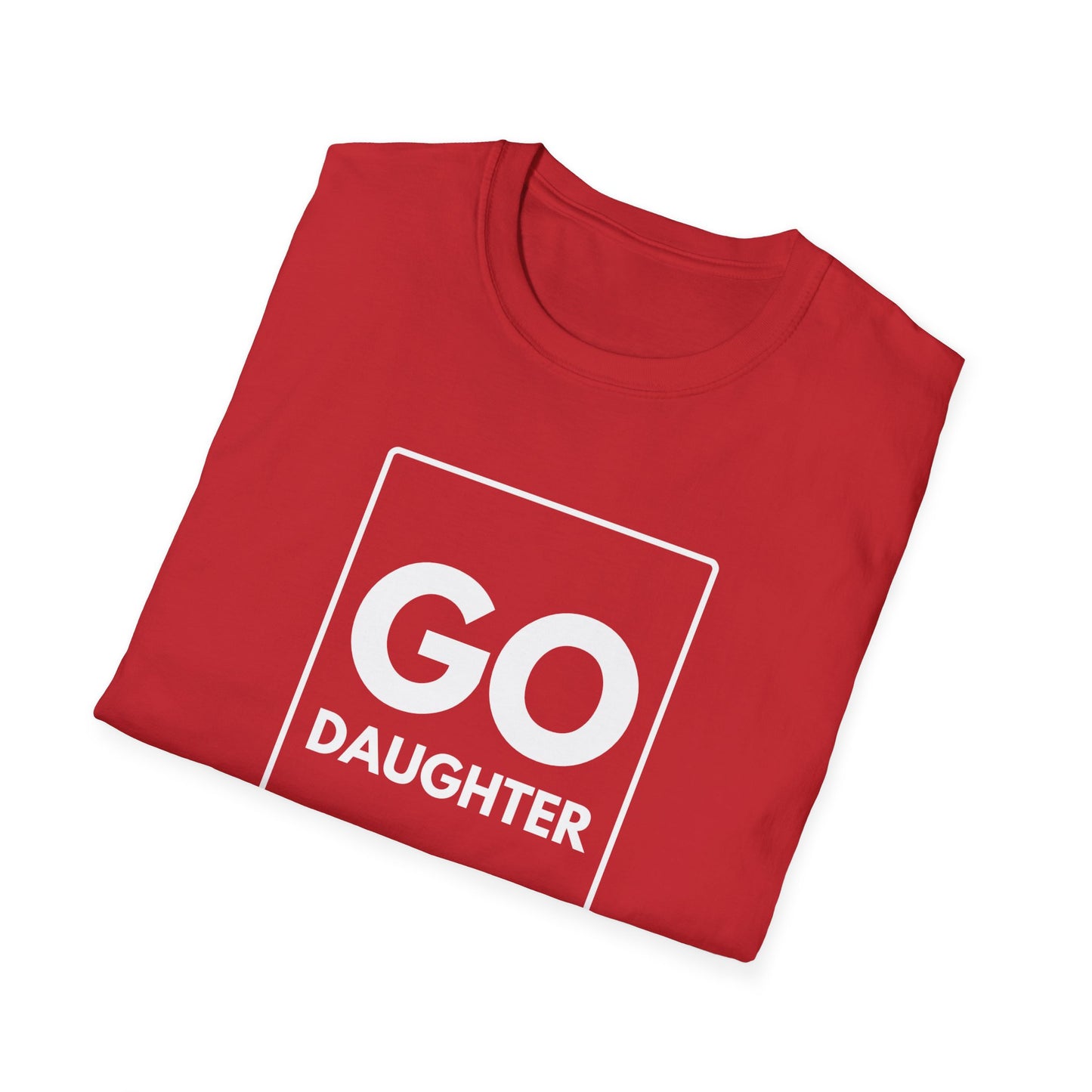 GO DAUGHTER T-Shirt