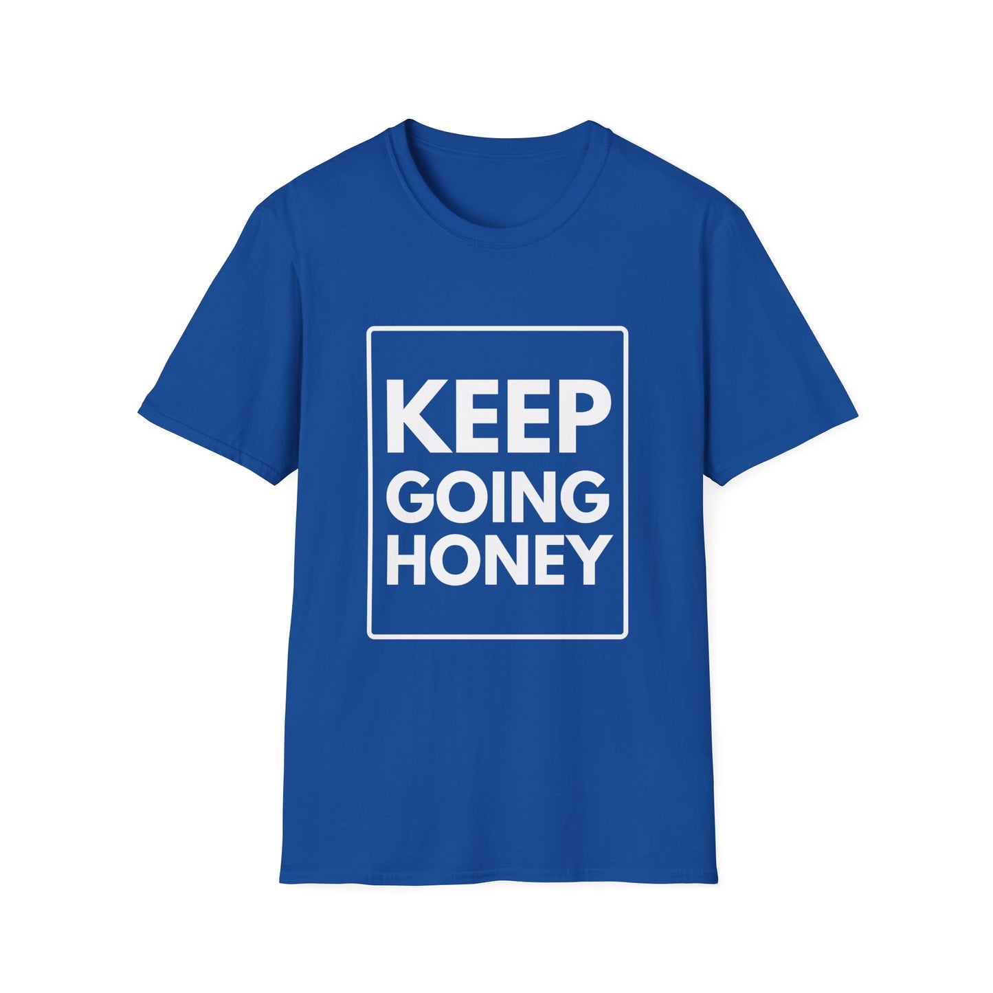 KEEP GOING HONEY T-Shirt