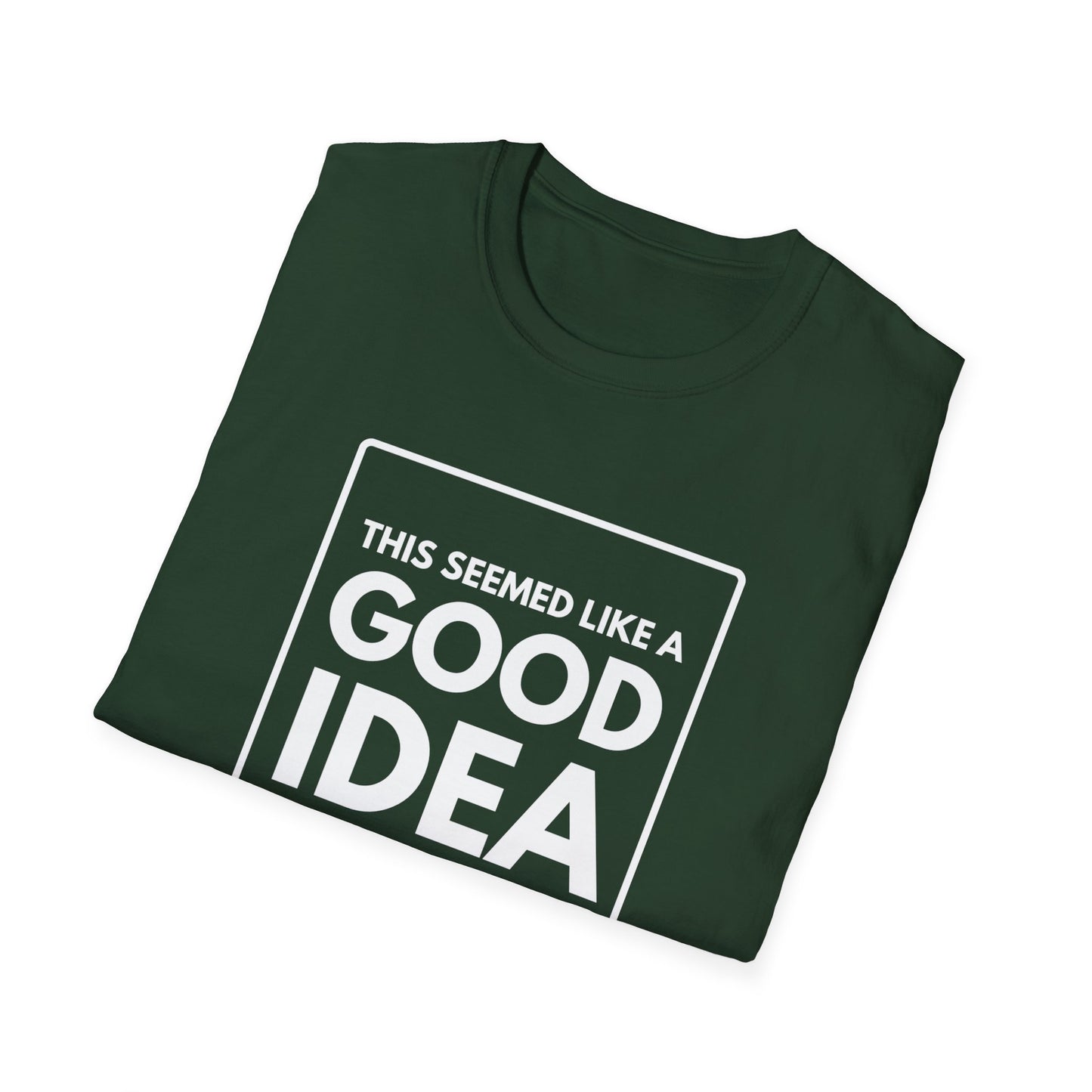GOOD IDEA 4 MONTHS AGO T-Shirt