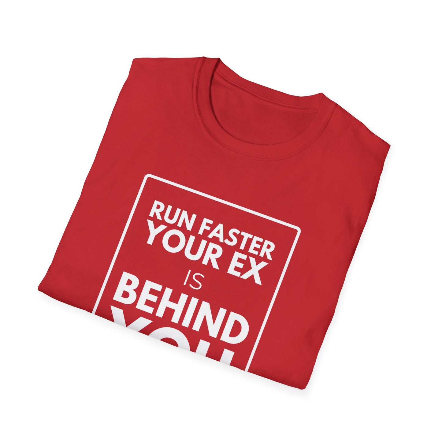 YOUR EX IS BEHIND YOU T-Shirt