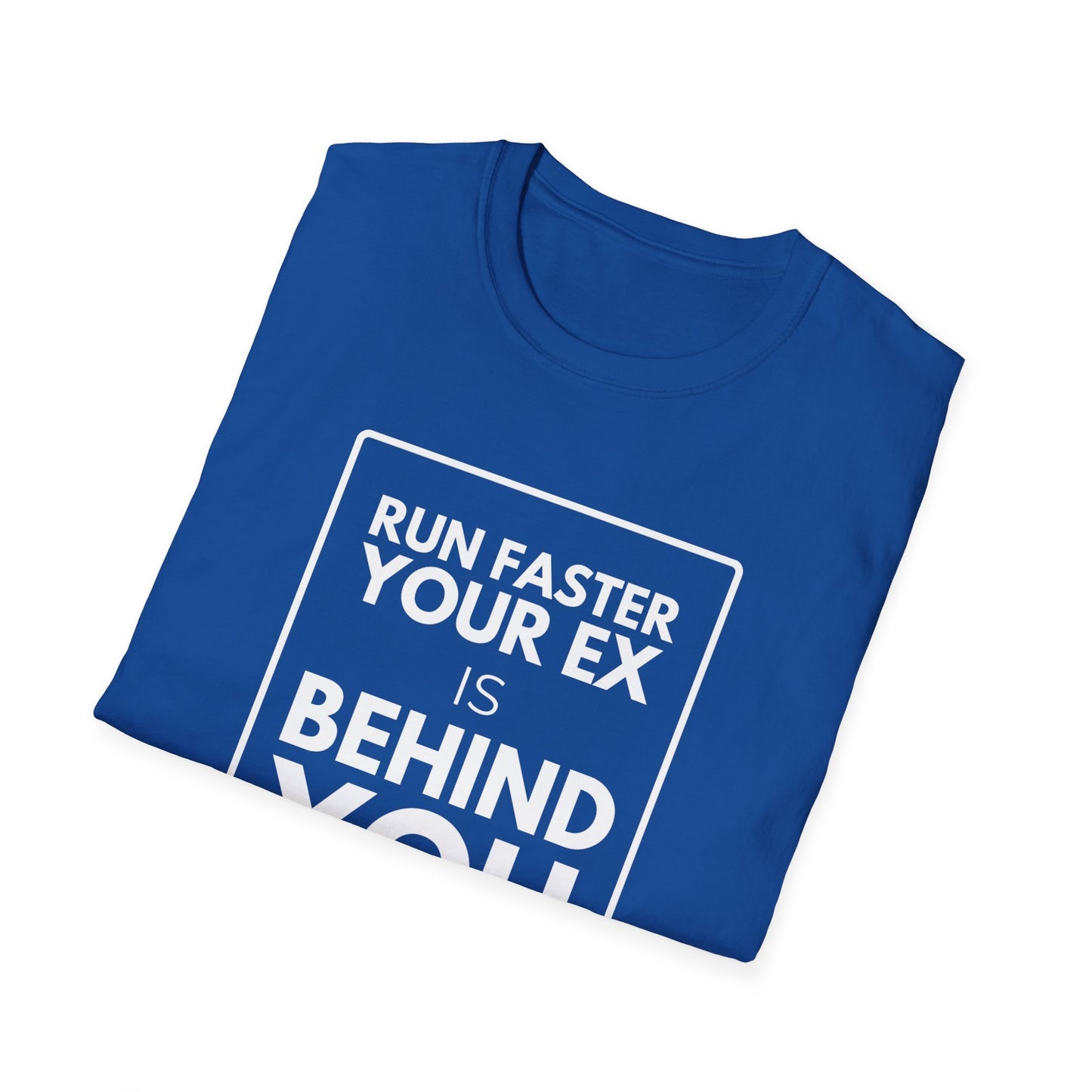 YOUR EX IS BEHIND YOU T-Shirt
