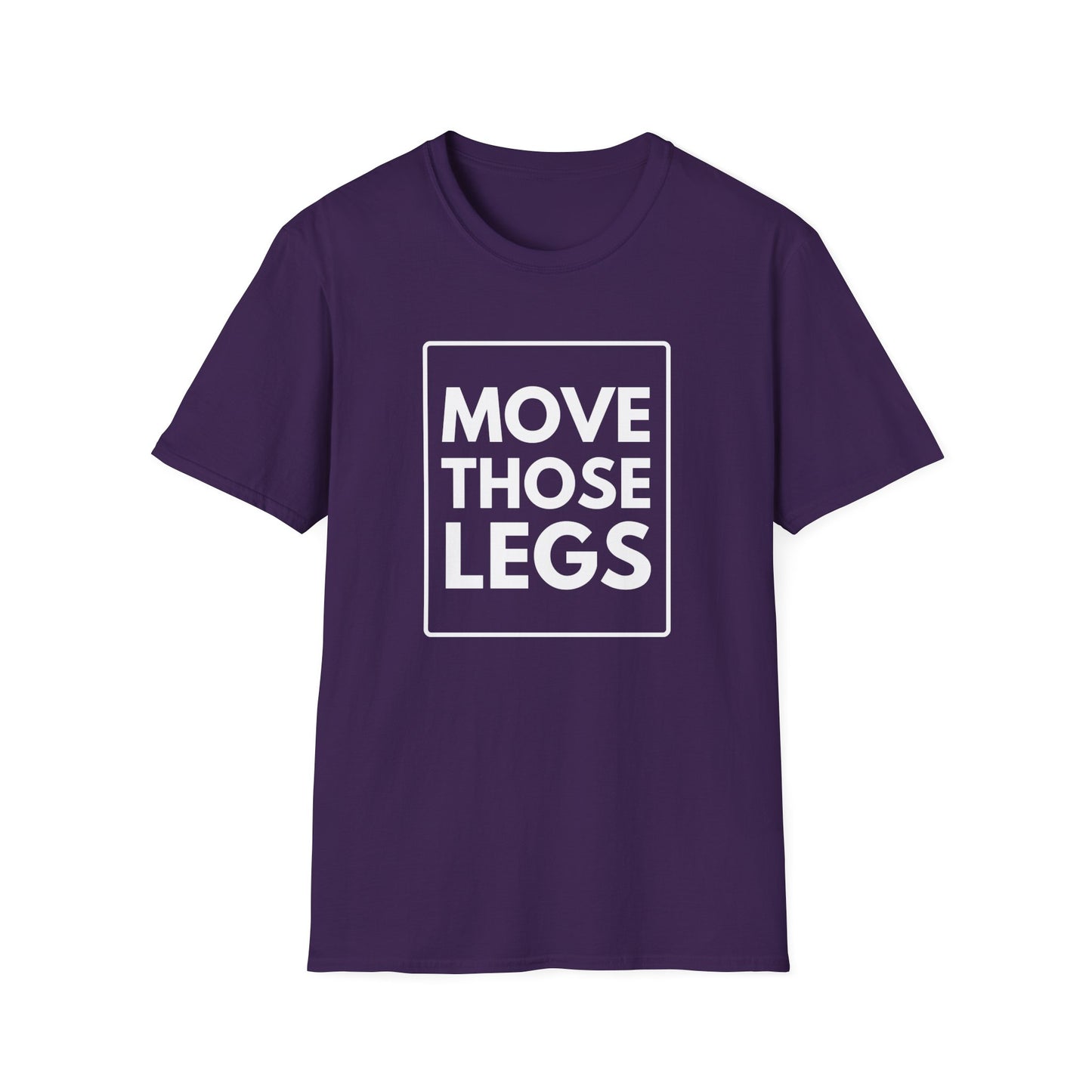 MOVE THOSE LEGS T-Shirt
