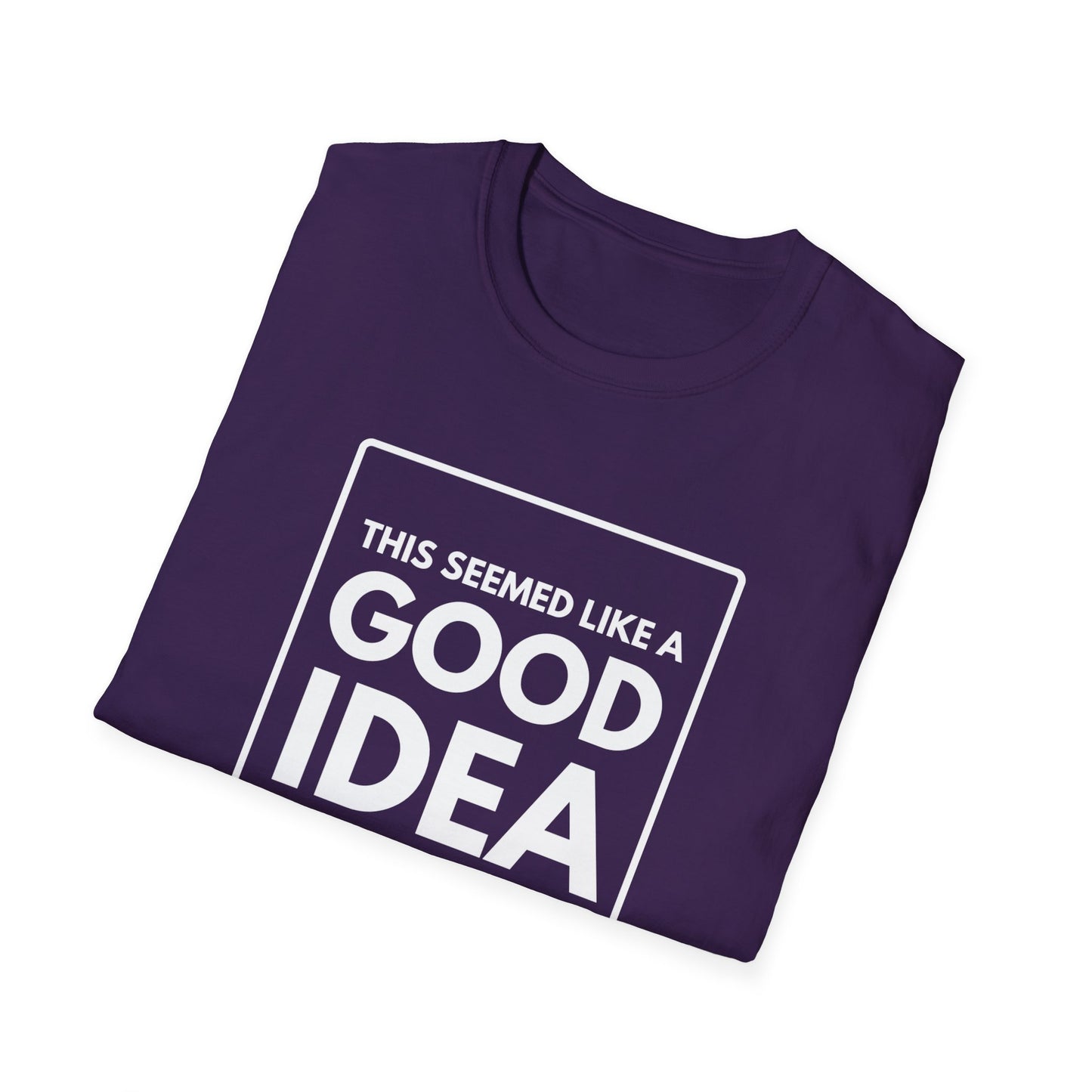 GOOD IDEA 4 MONTHS AGO T-Shirt